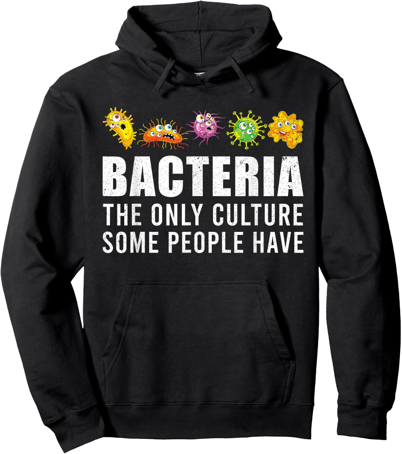 Bacteria, the only culture of some people, bacteria Hoodie - Hoodie | Black