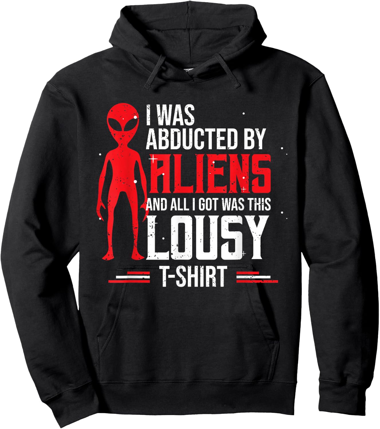 Funny UFO Abducted By Aliens And All I Got Was This Lousy Hoodie - Hoodie | Black