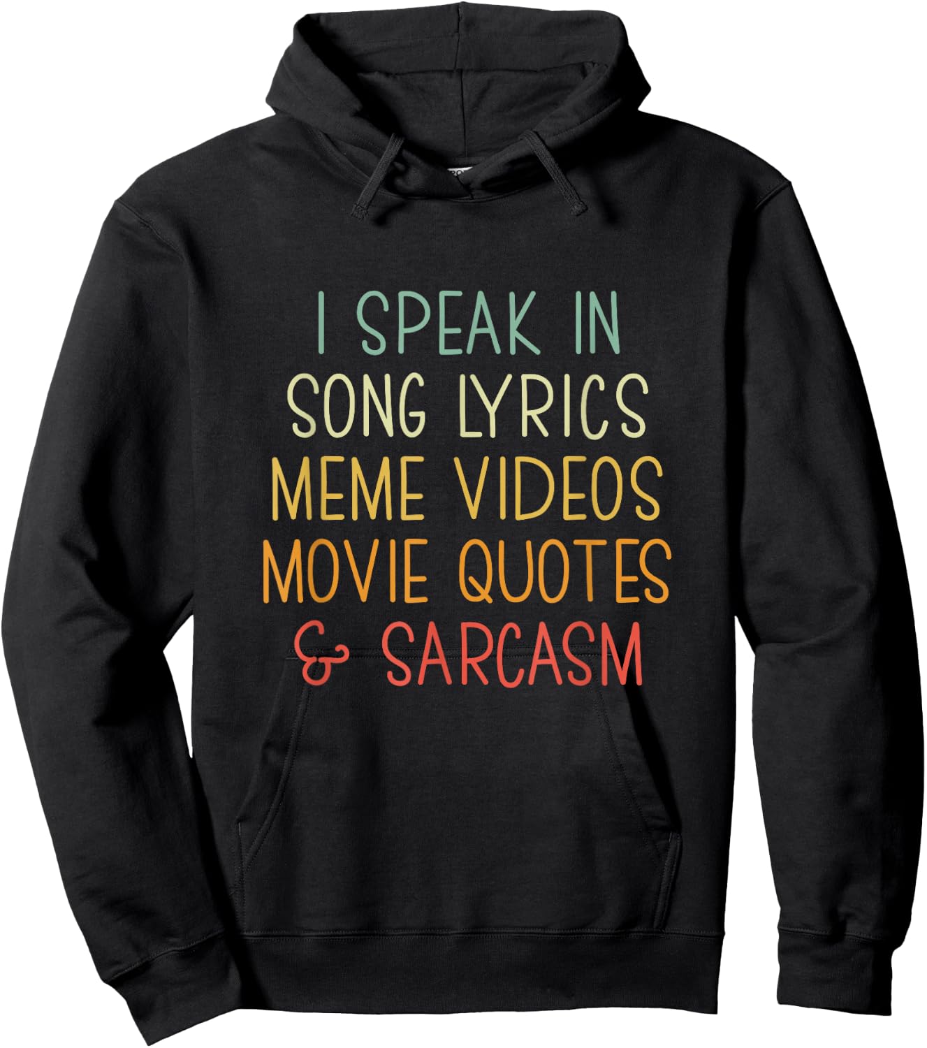 I Speak in Song Lyrics Meme Videos Movie Quotes & Sarcasm Hoodie - Hoodie | Black