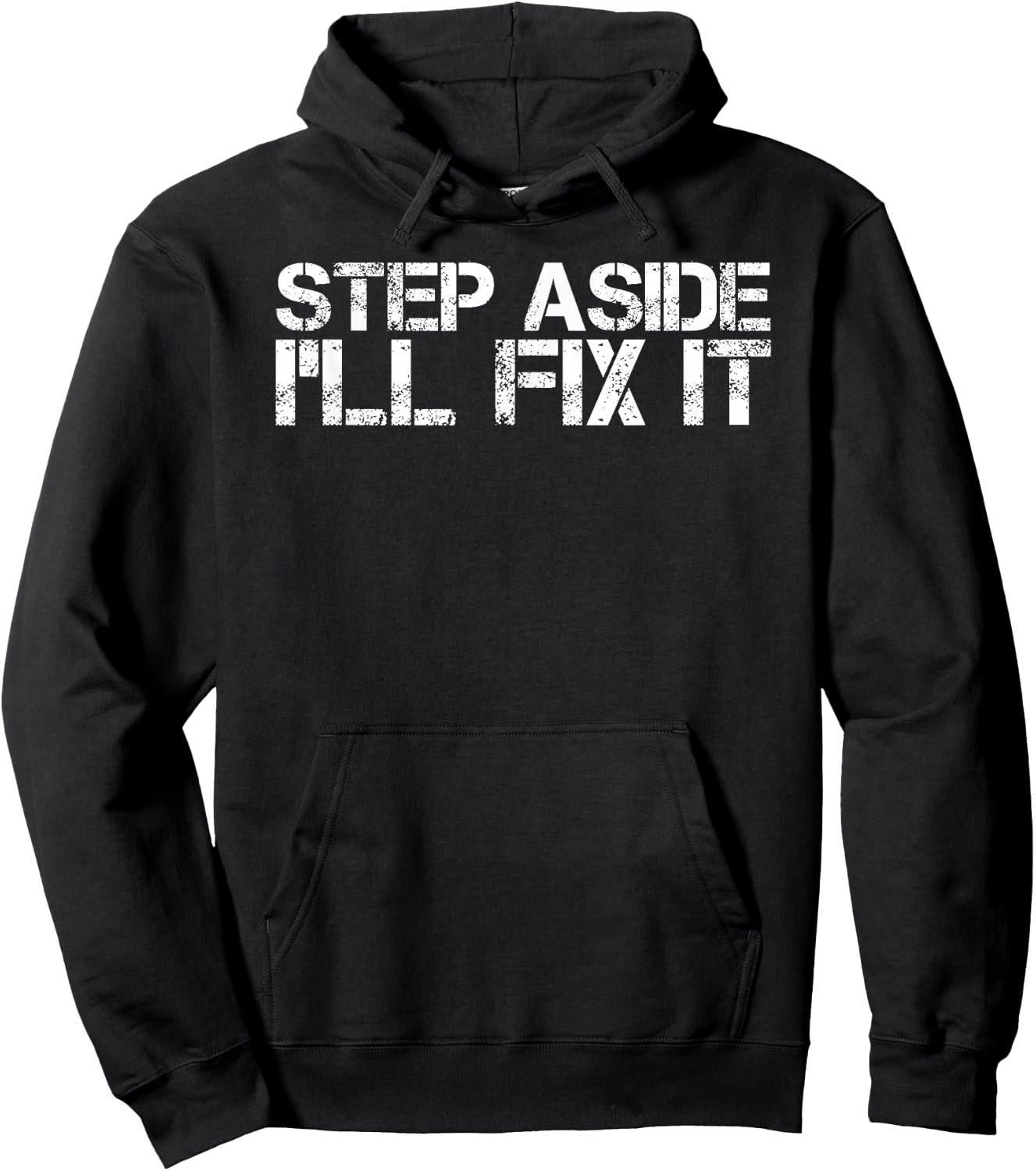 STEP ASIDE I'LL FIX IT Shirt Funny Handy Mechanic Gift Hoodie - Hoodie | Black