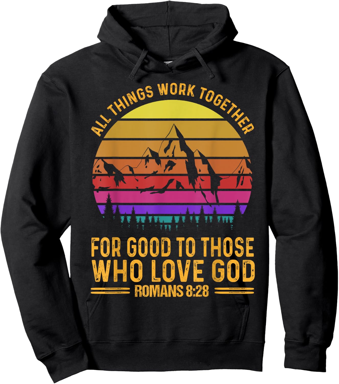 All Things Work Together For Good To Those Who Love God Hoodie - Hoodie | Black