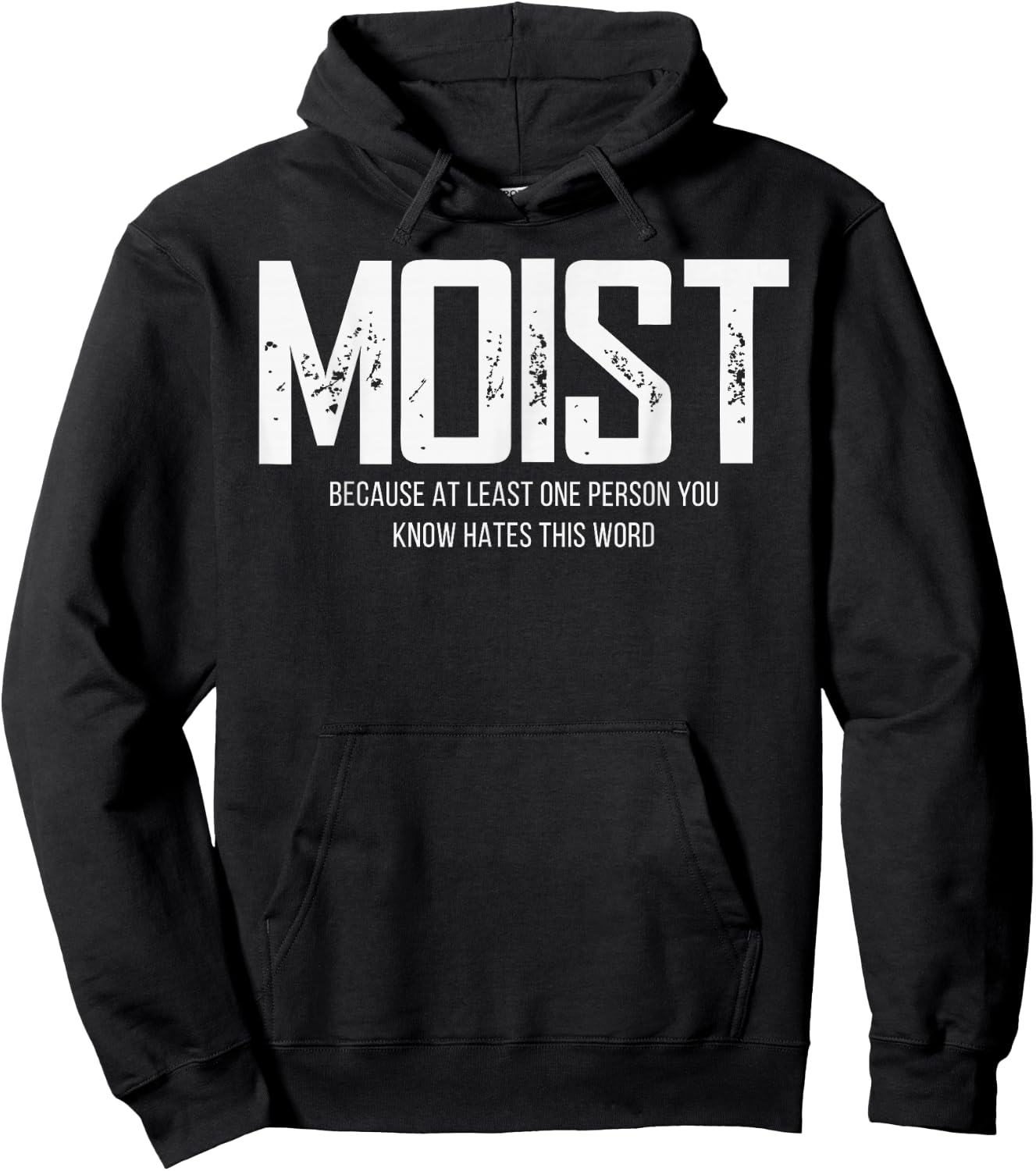 Moist Because At Least One Person You Know Hates This Word Hoodie - Hoodie | Black