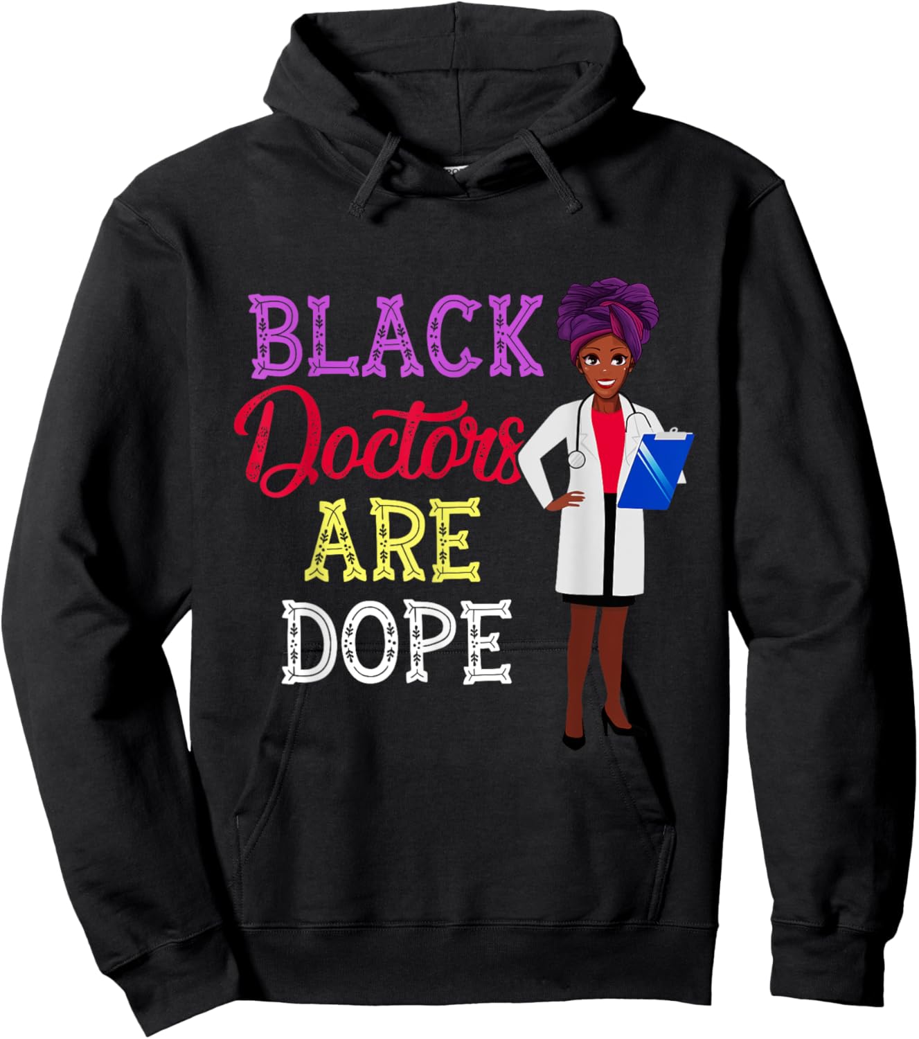 Black Doctors Are Dope African American Doctorate Gift Hoodie - Hoodie | Black