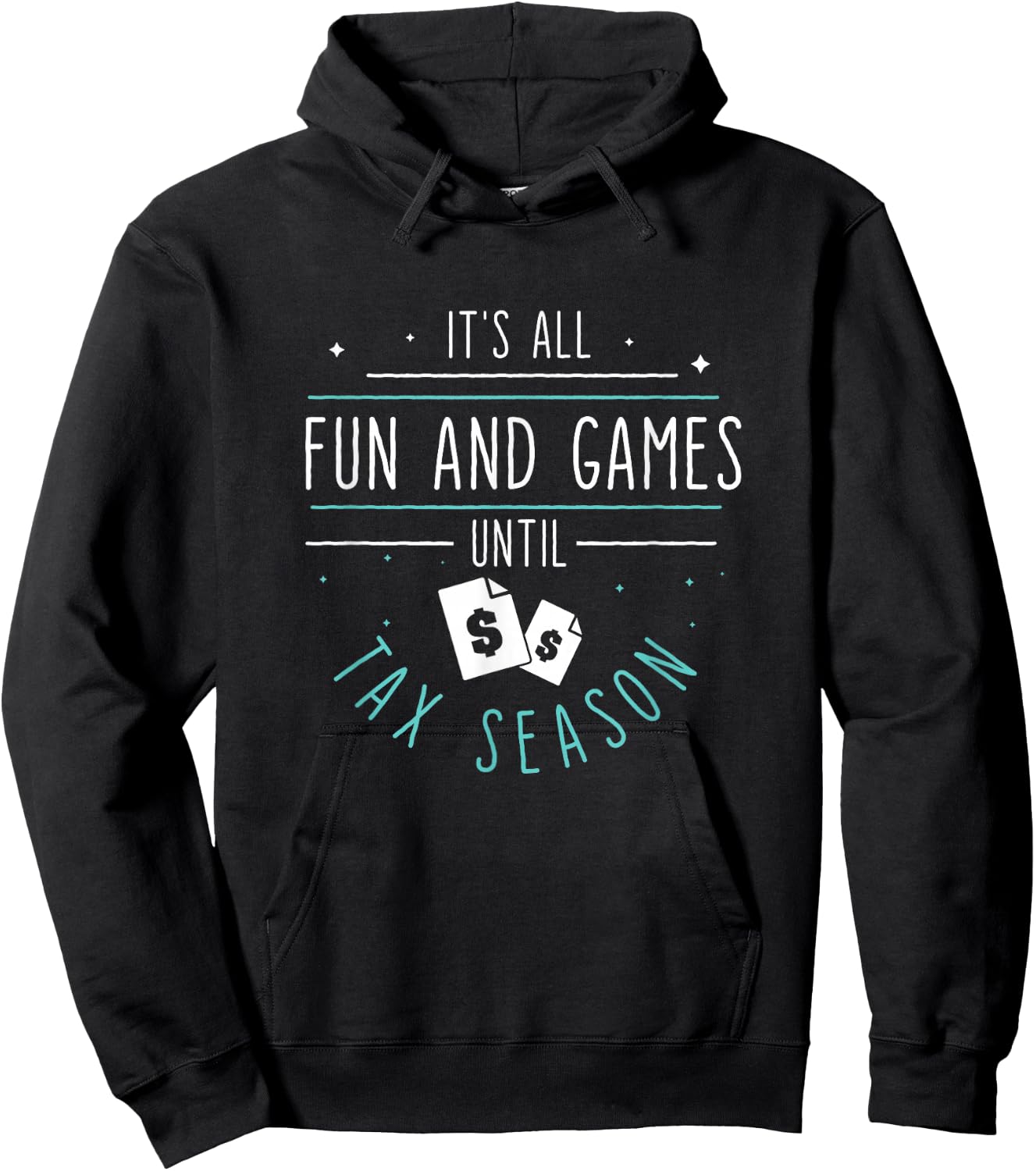 It's All Fun And Games Until Funny Tax Season For Tax Payers Hoodie - Hoodie | Black