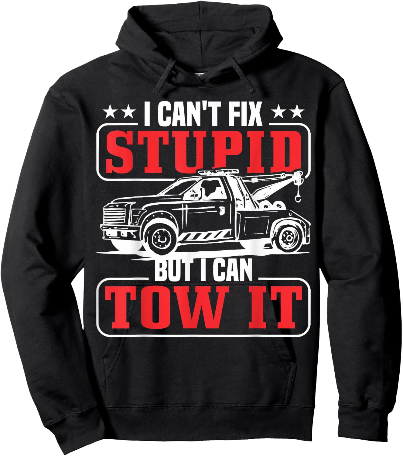 I can't fix stupid but I can tow it tow truck driver Hoodie - Hoodie | Black