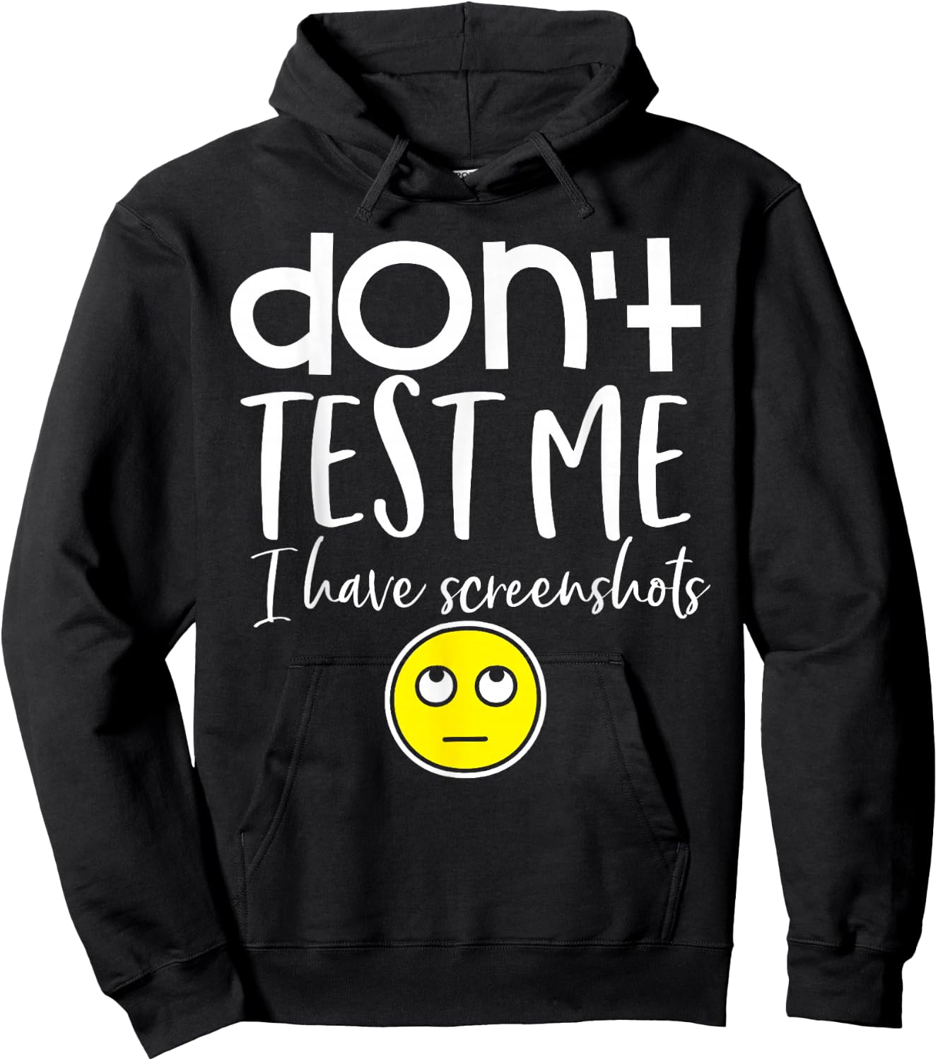 Don't test me I have screenshots Hoodie - Hoodie | Black