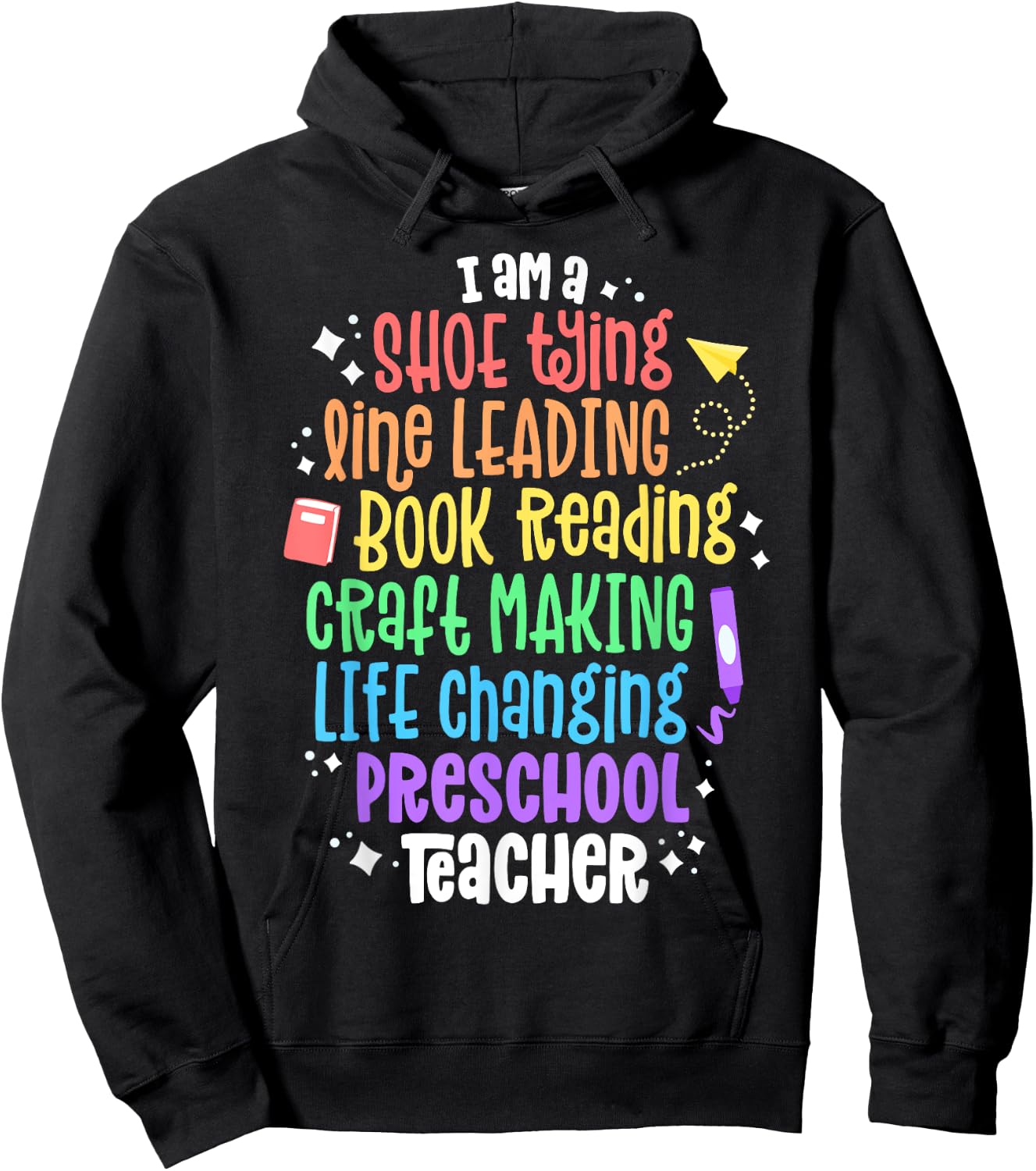 I Am A Life Changing Preschool Teacher Appreciation School Men Women Kids Hoodie - Hoodie | Black