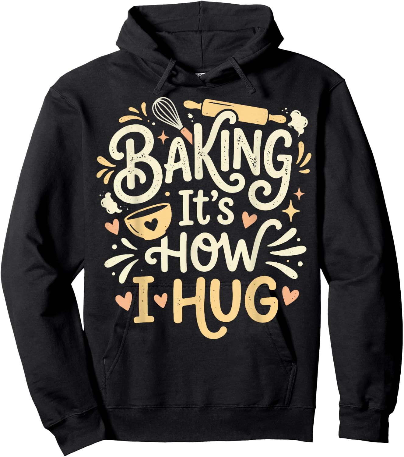 Baking It's How I Hug Hoodie - Hoodie | Black