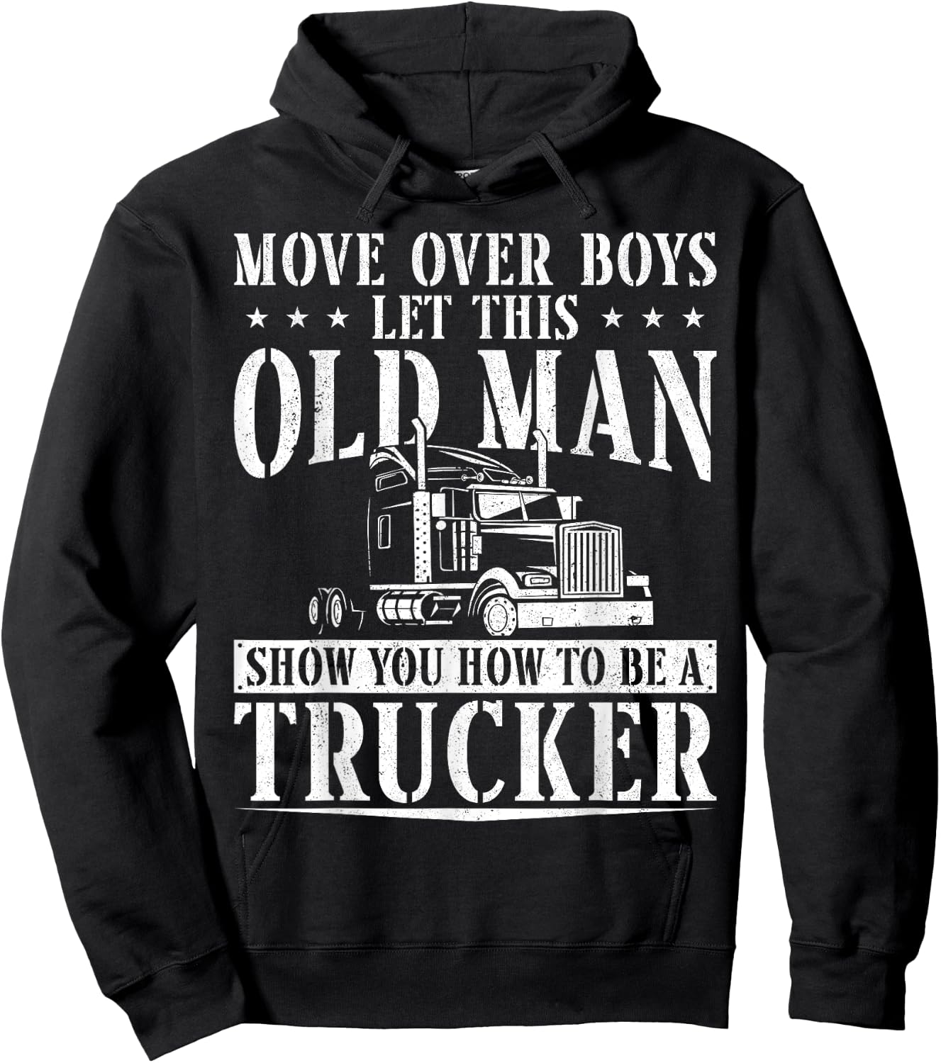 Trucker Truck Driver Vintage Move Over Boys Let This Old Man Hoodie - Hoodie | Black