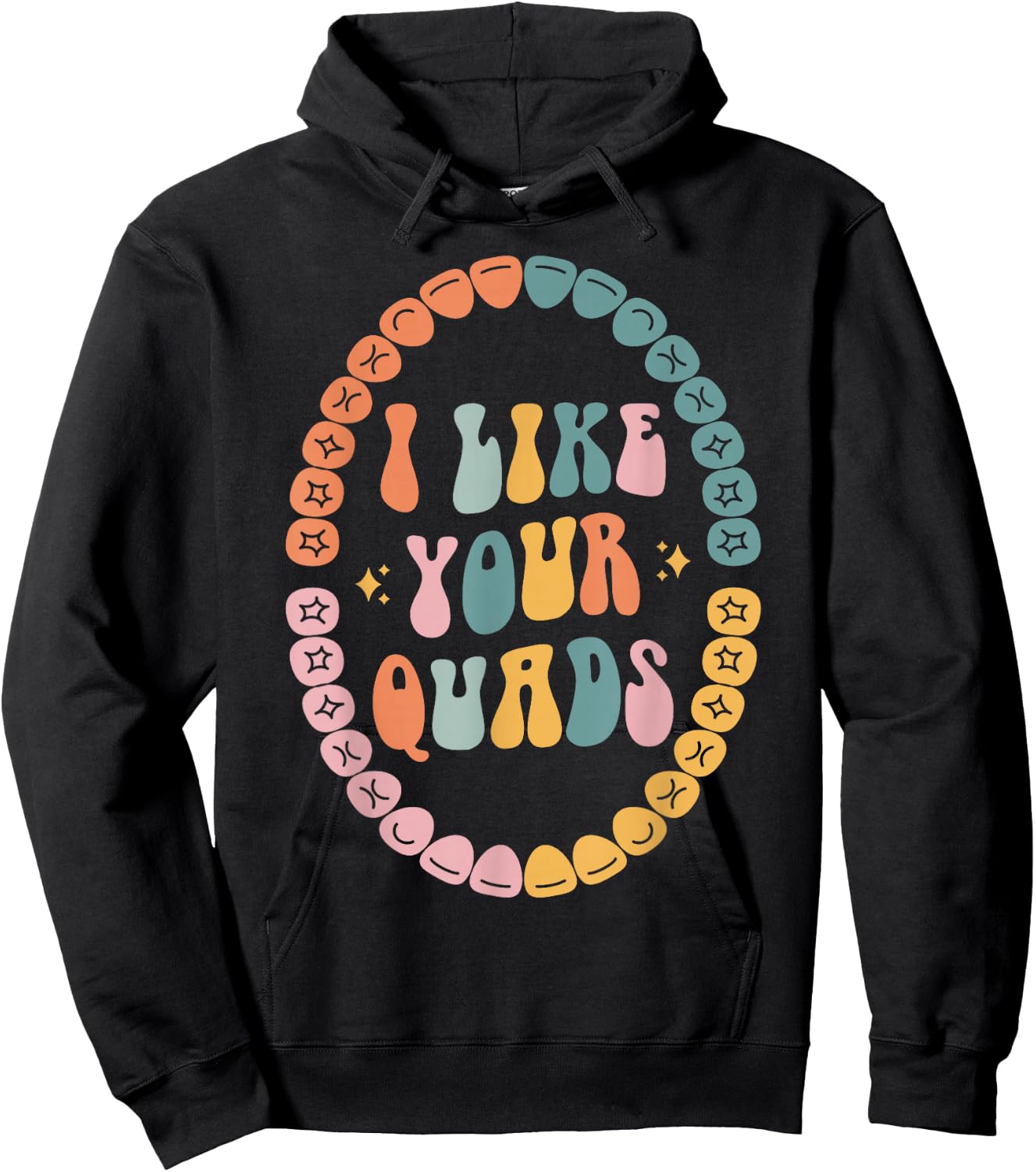 I Like Your Quads, Dental Hygienist, Dentist, Dental Student Hoodie - Hoodie | Black