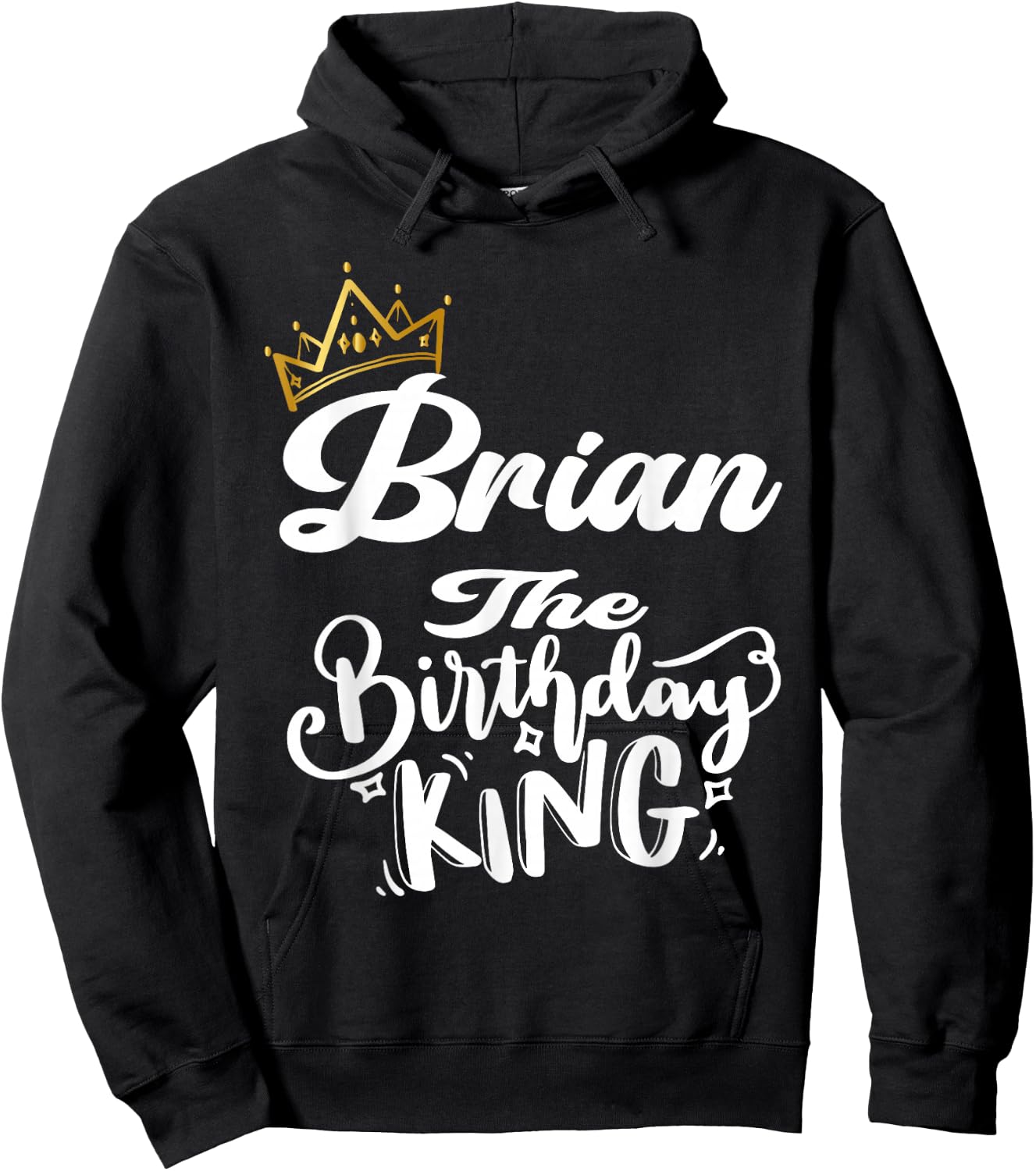 Brian The Birthday King Happy Birthday Shirt Men Boys Teens Hoodie - Hoodie | Black