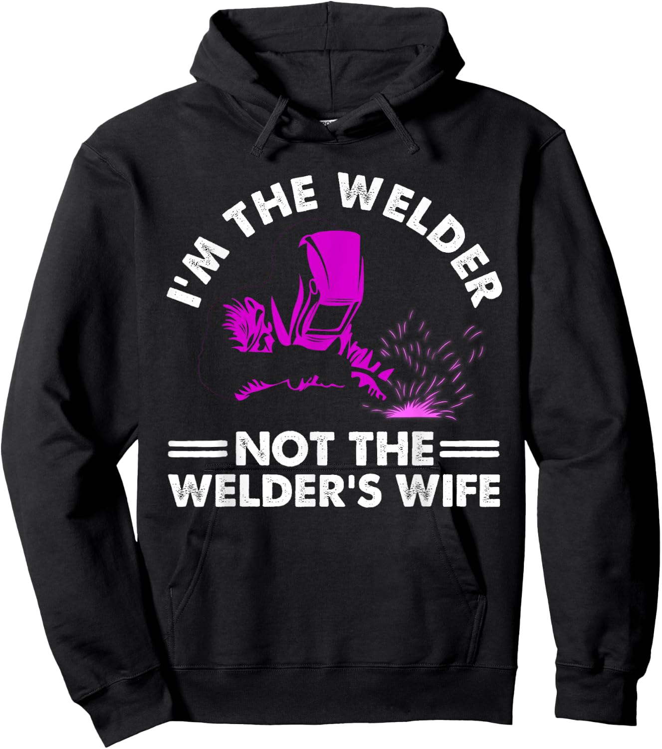 Cool I'm The Welder Gift Funny Welding Wife Joke Hoodie - Hoodie | Black