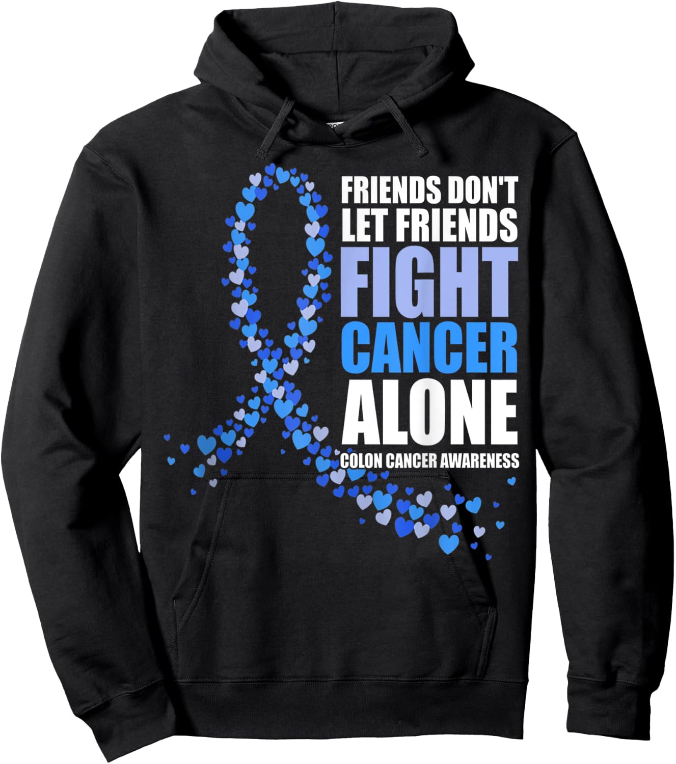 Friends Don't let Friends Fight Cancer Alone Colon Cancer Hoodie - Hoodie | Black