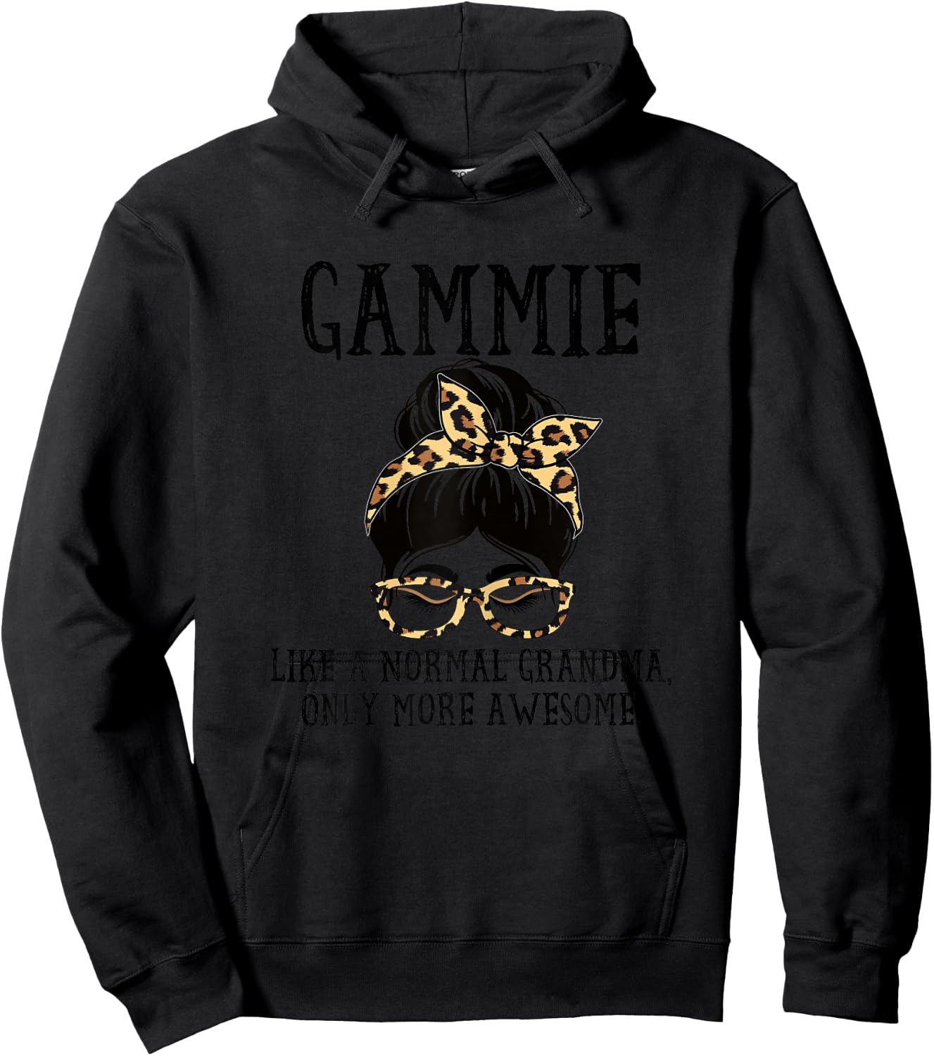Gammie Like a Normal Grandma Only More Awesome Mothers Day Hoodie - Hoodie | Black