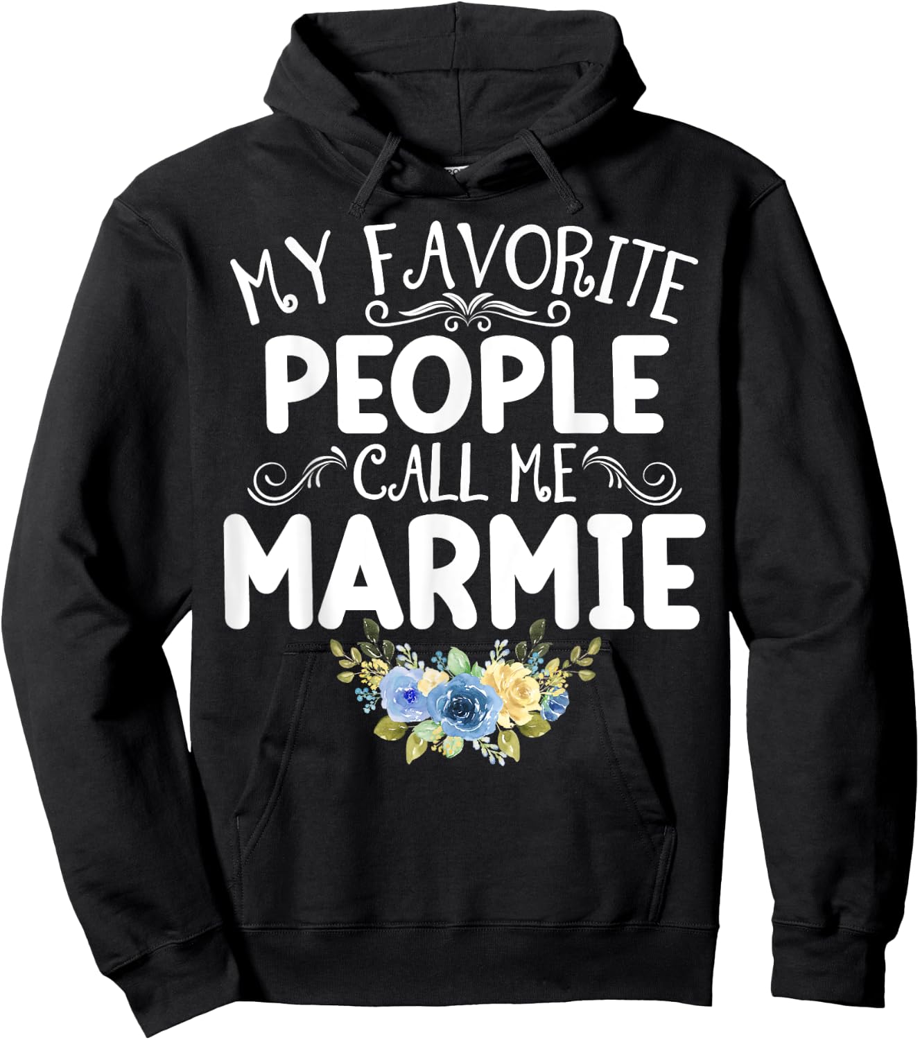 My Favorite People Call Me Marmie Funny Floral Mother's Day Hoodie - Hoodie | Black