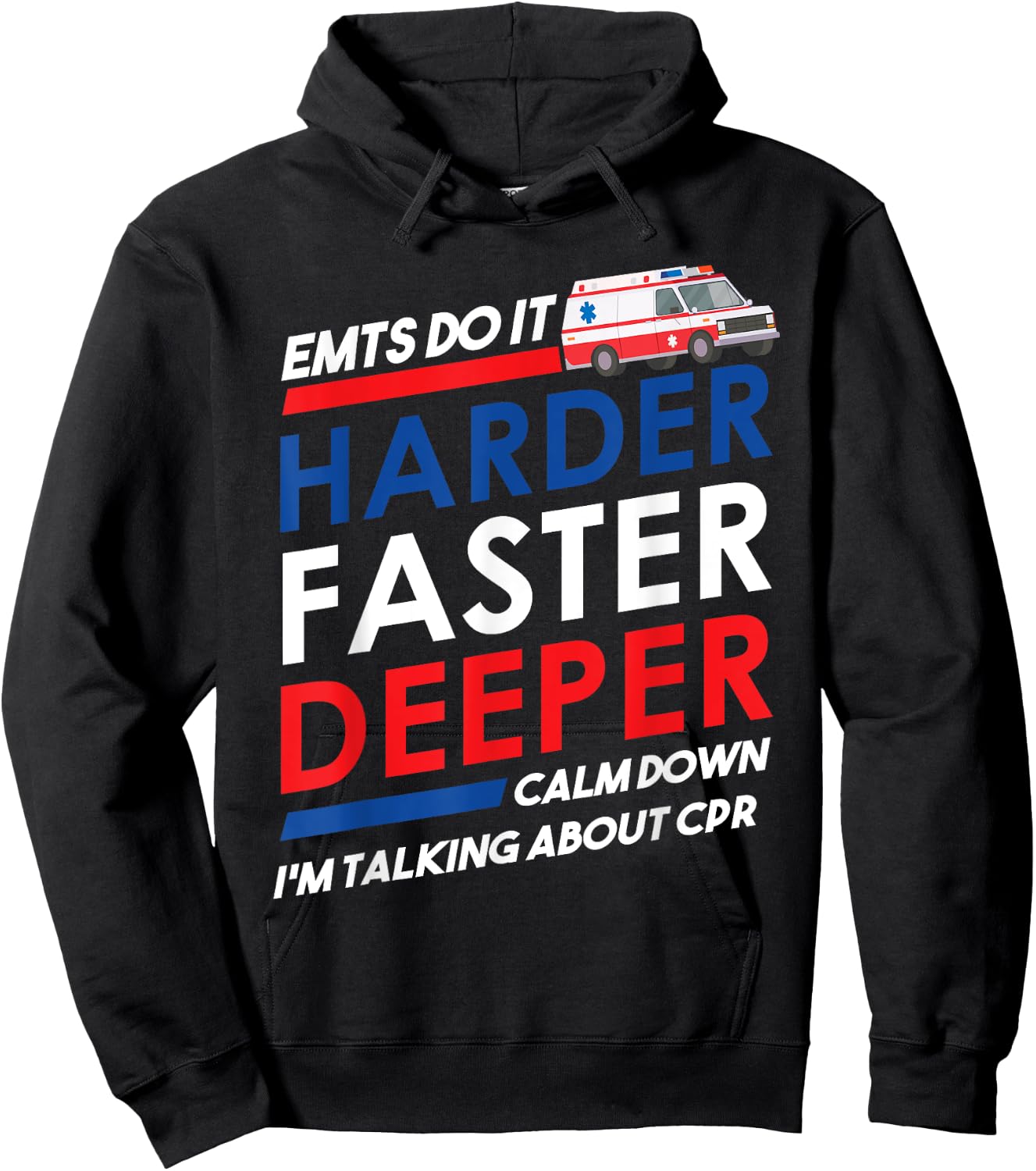 EMT Gifts Do It Harder Faster Deeper Funny EMT-B EMS graphic Hoodie - Hoodie | Black