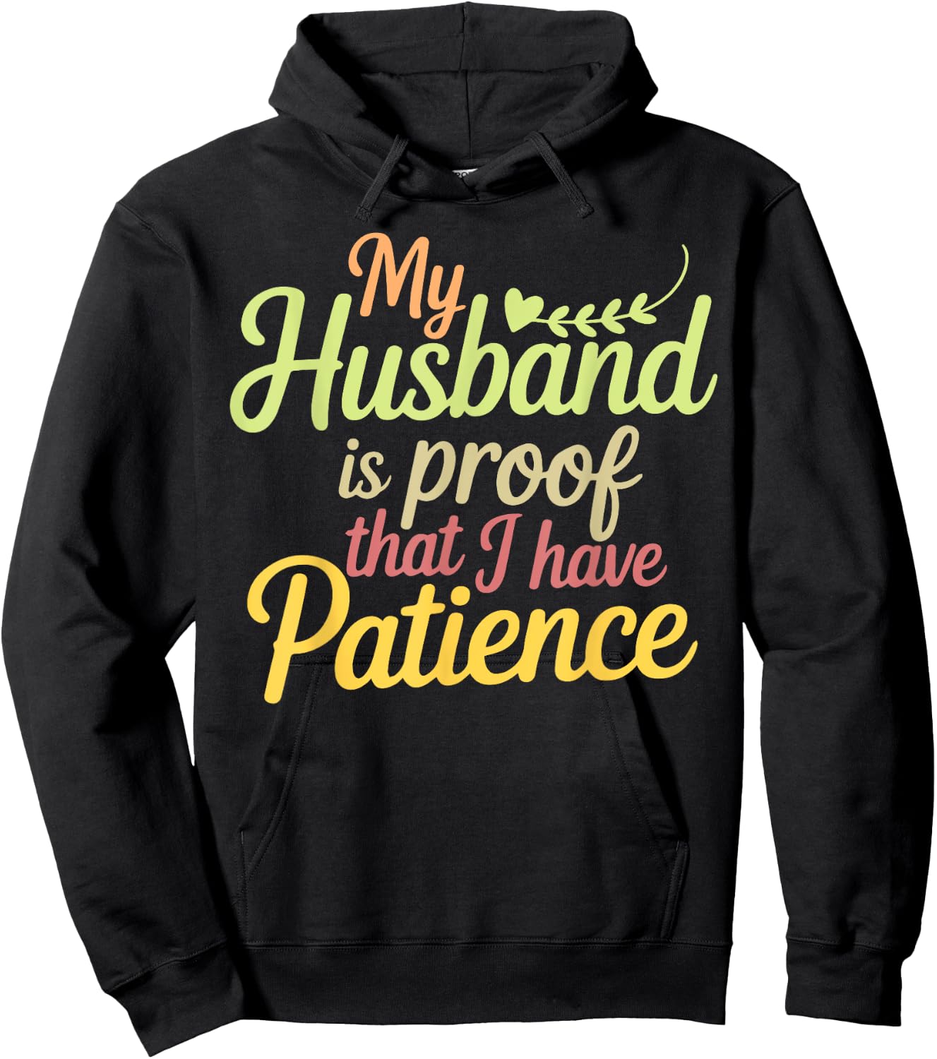Funny My Husband is Proof That I Have Patience Wife Saying Hoodie - Hoodie | Black