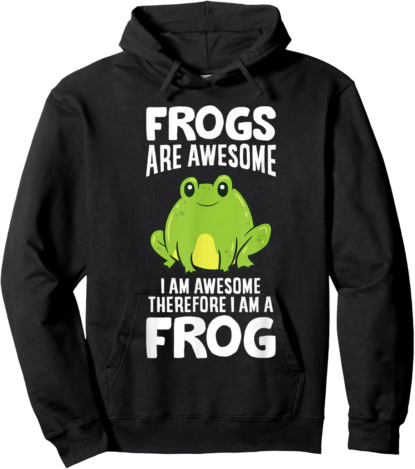 Frogs Are Awesome I Am Awesome Therefore I Am a Frog Hoodie - Hoodie | Black