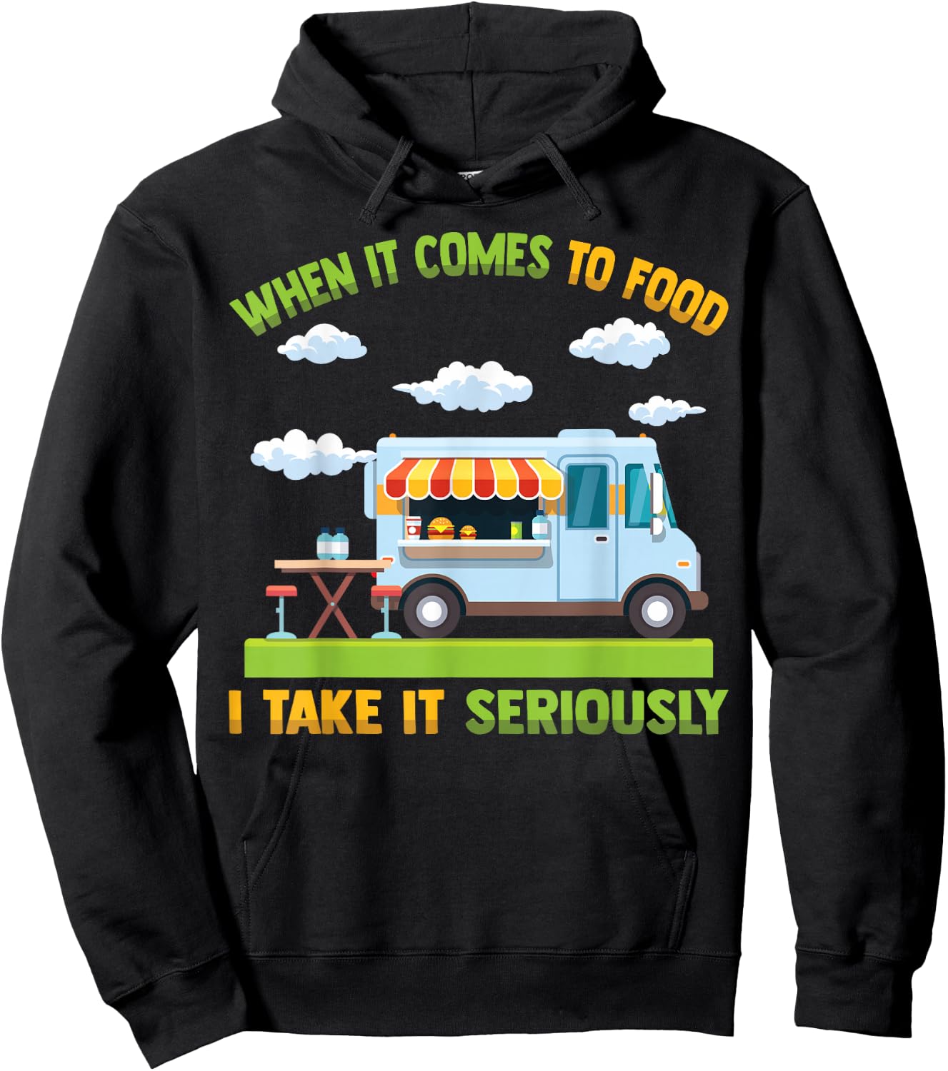 Food Truck - When It Comes To Food, I Take It Seriously Hoodie - Hoodie | Black