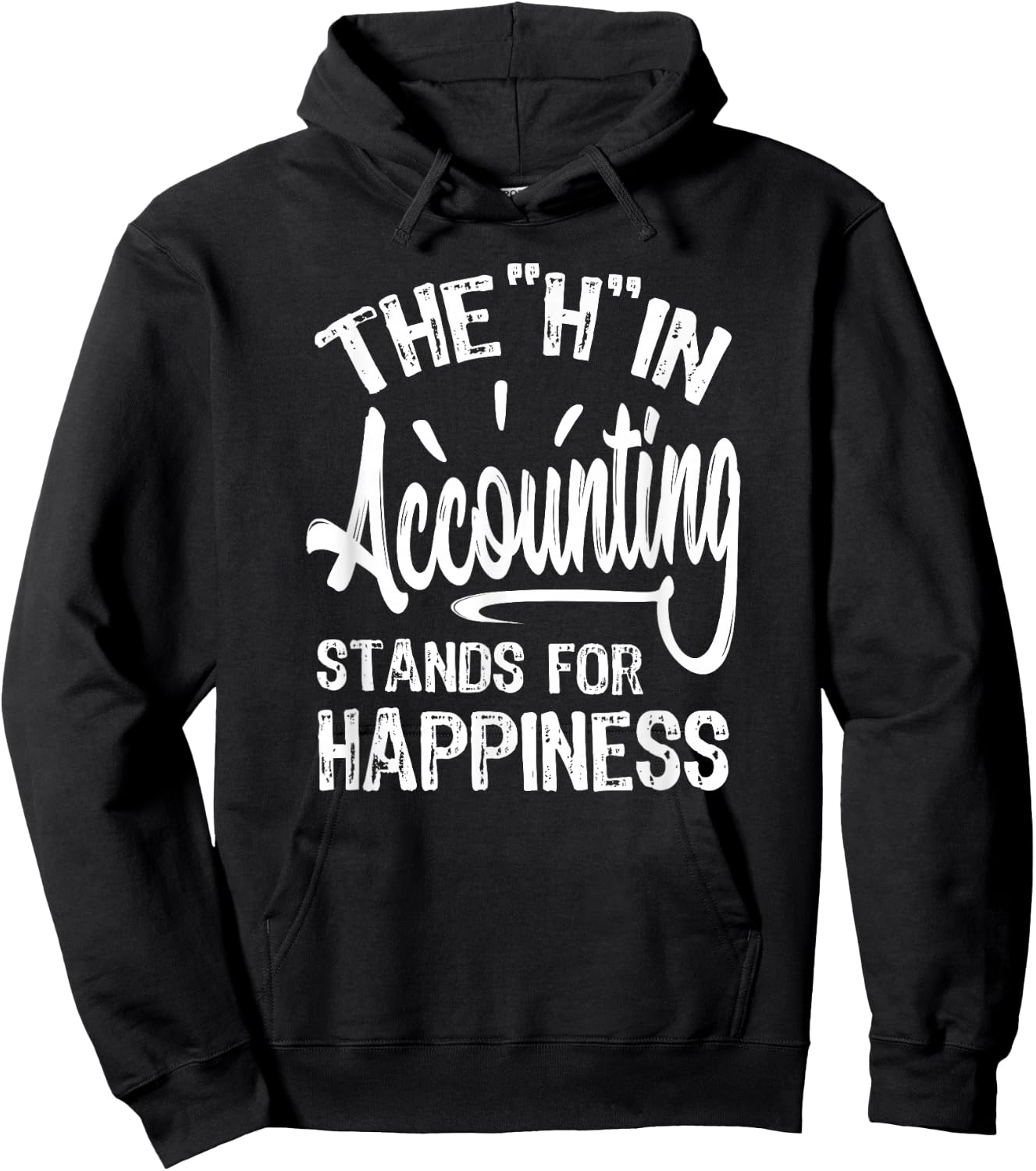 H In Accounting Stands For Happiness, Funny Accountant Hoodie - Hoodie | Black