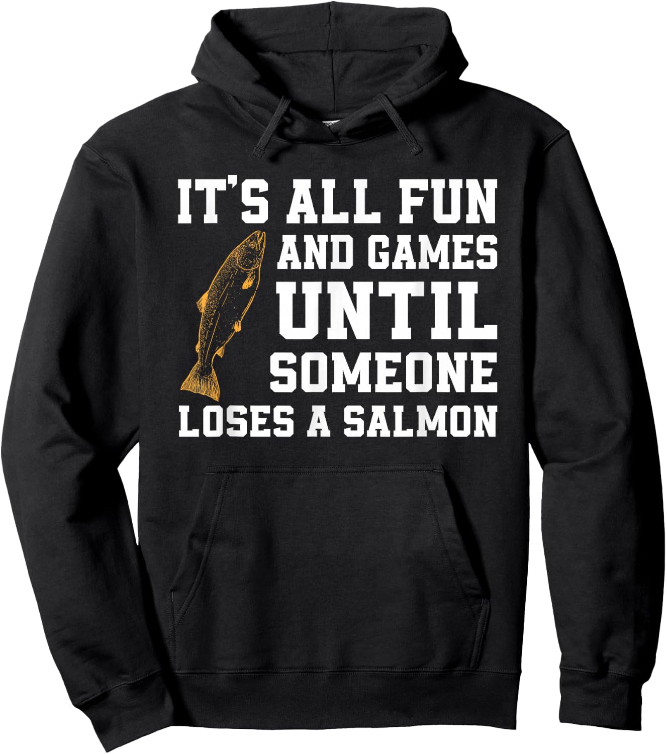 Funny Salmon Fishing Quote Alaska Angler Hoodie - Hoodie | Black