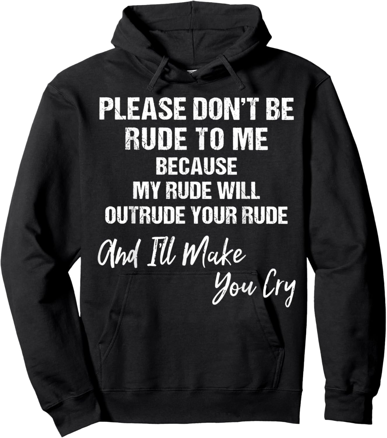 Please Don't Be Rude To Me Because My Rude Hoodie - Hoodie | Black