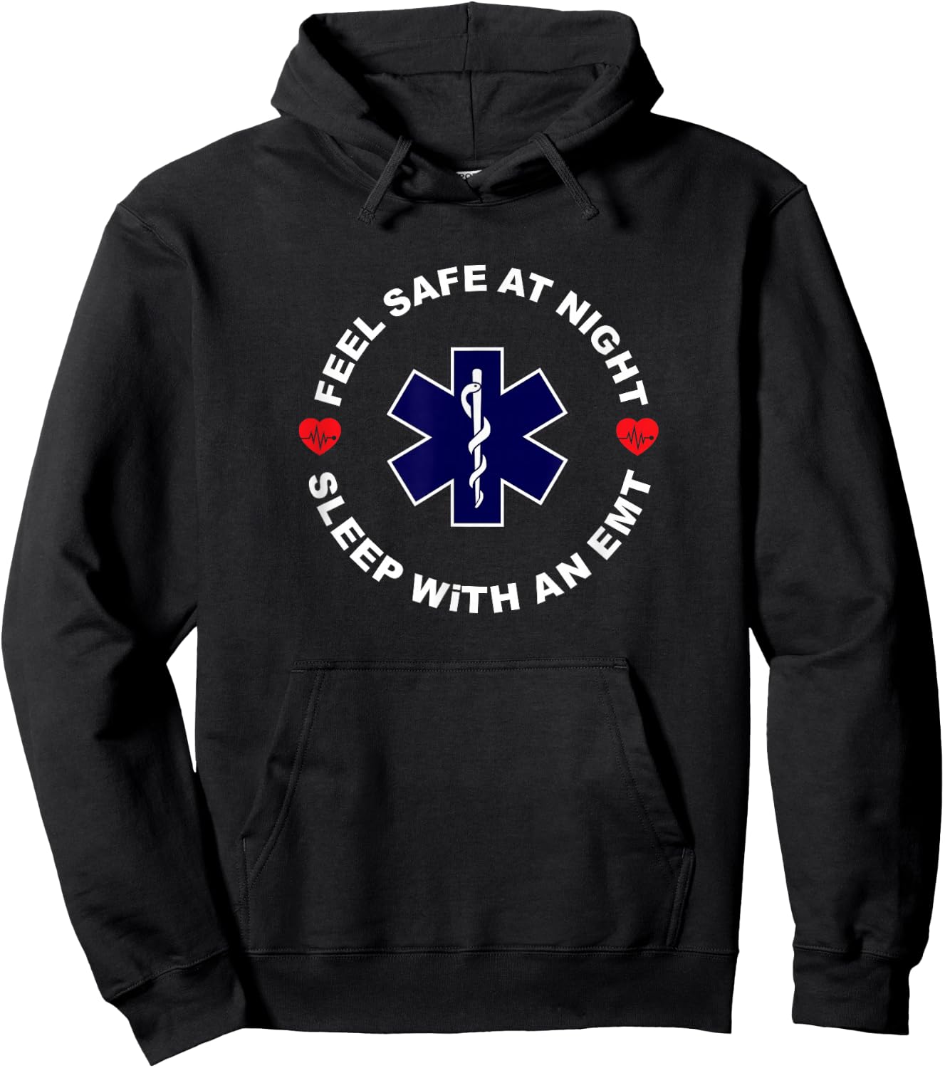 Feel Safe At Night Sleep With An EMT - Funny Paramedic Shirt Hoodie - Hoodie | Black