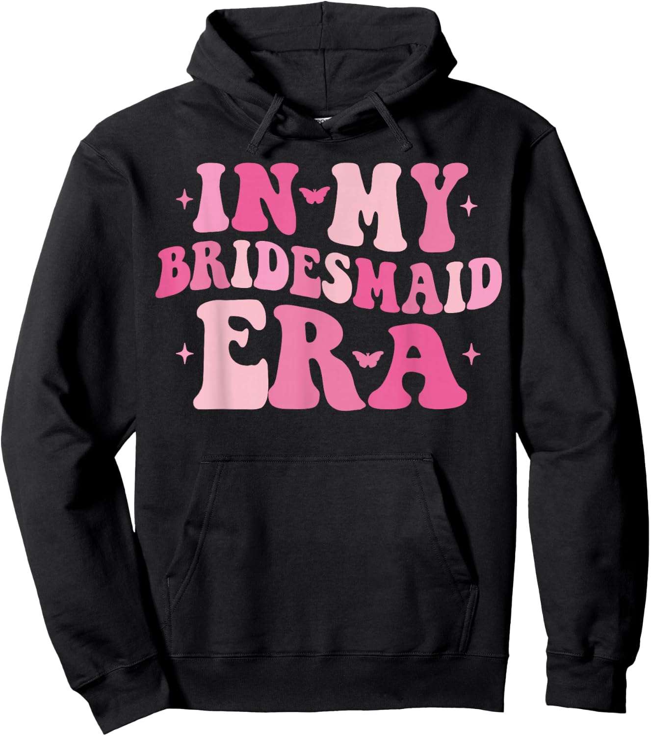 In My Bridesmaid Era Bachelorette Funny Wedding Day Hoodie - Hoodie | Black