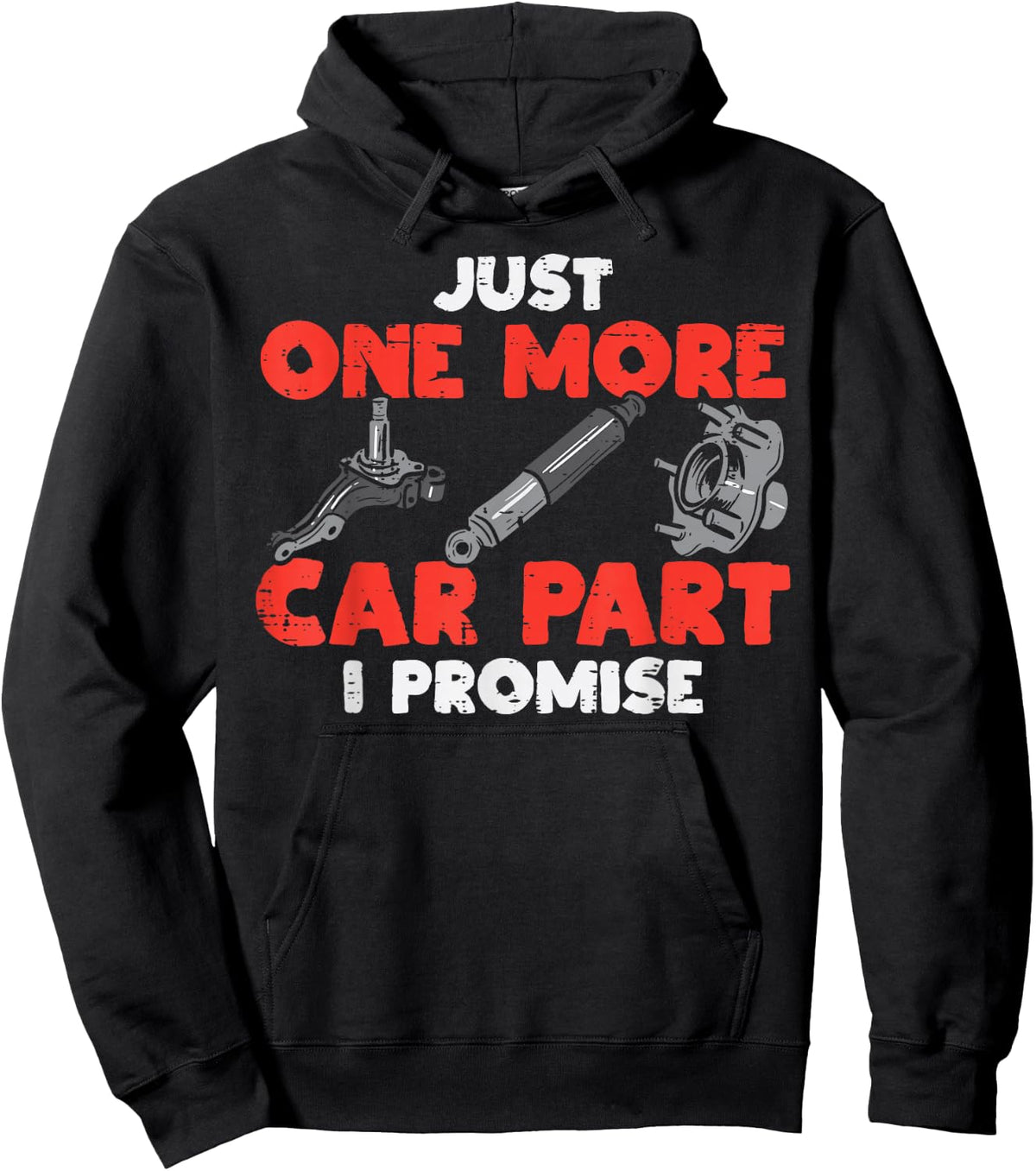Just One More Car Part Promise Funny Auto Mechanic Men Women Hoodie - Hoodie | Black
