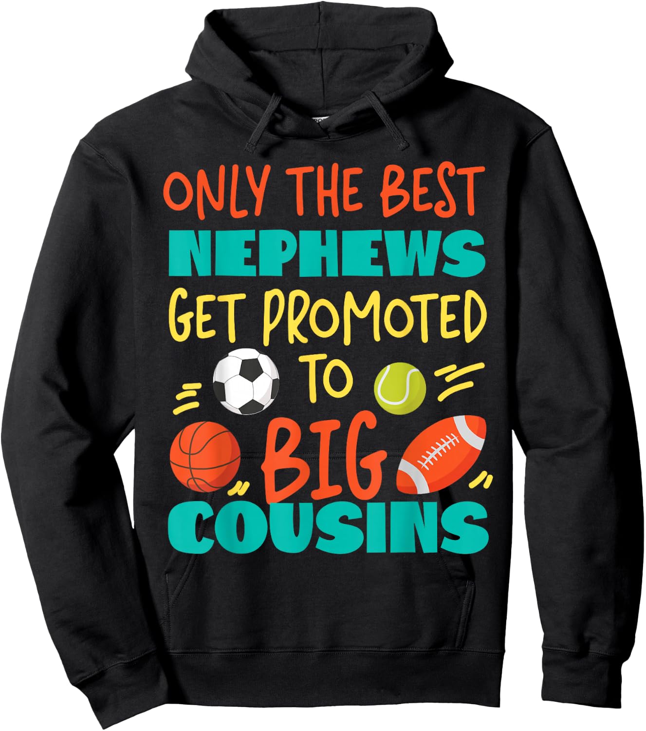 Only The Best Nephews Get Promoted To Big Cousin Sports Hoodie - Hoodie | Black