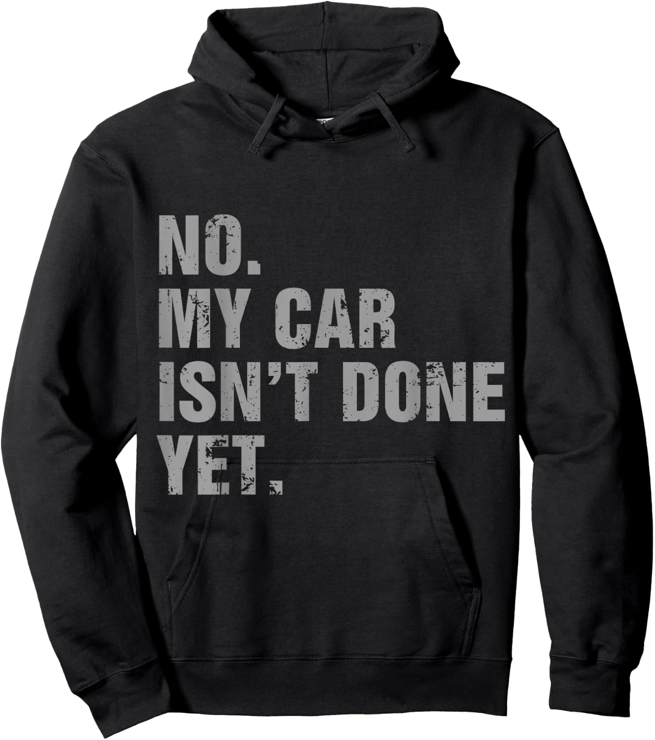 No My Car Isn't Done Yet - Car Lover & Mechanics Hoodie - Hoodie | Black
