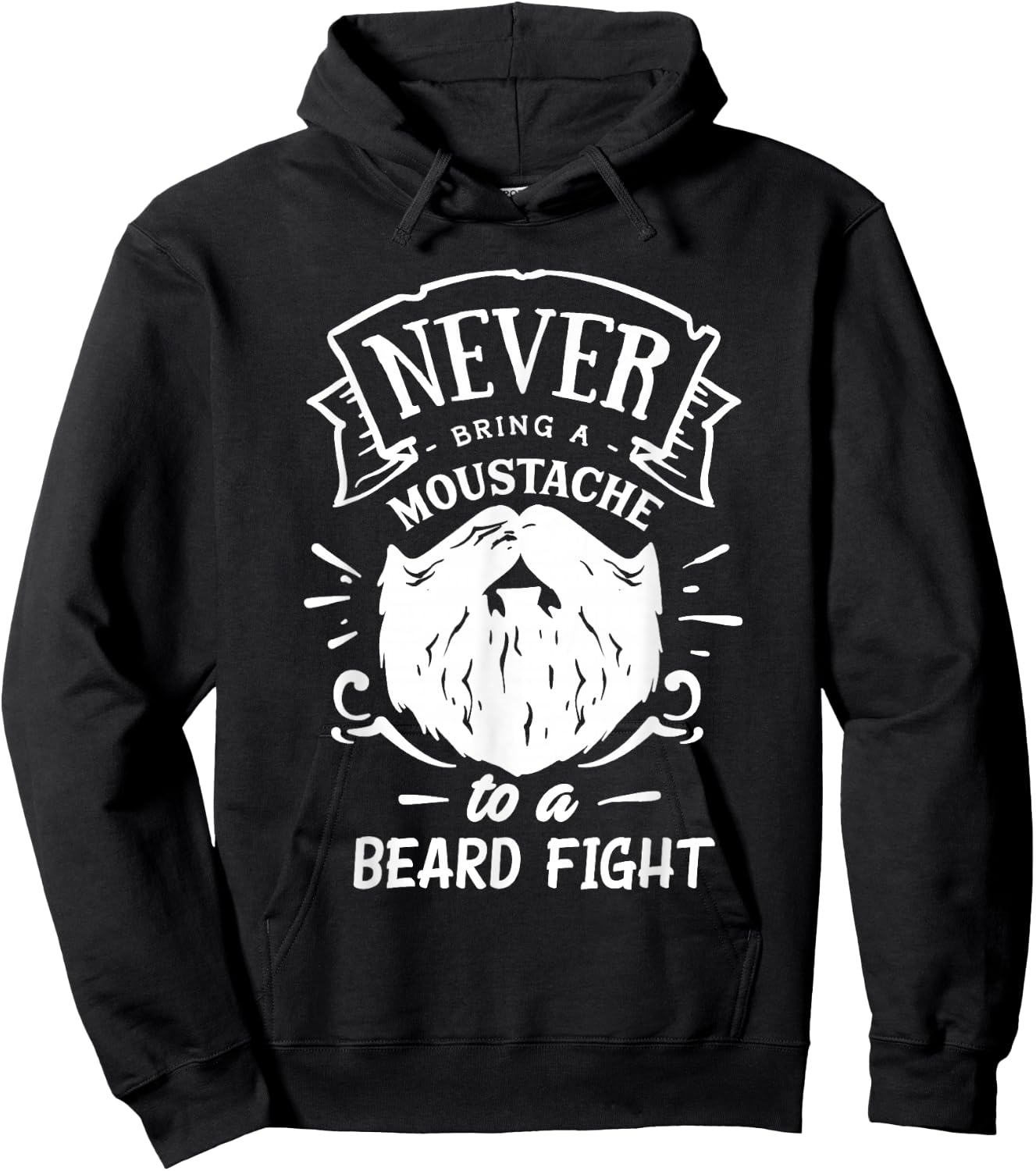 Never Bring a Moustache to a Beard Fight Hoodie - Hoodie | Black