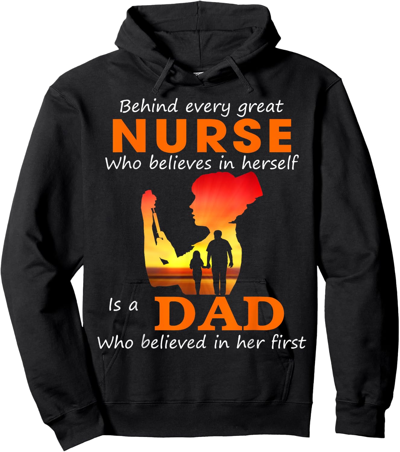 Behind every great nurse who believes in herself is a Dad Hoodie - Hoodie | Black