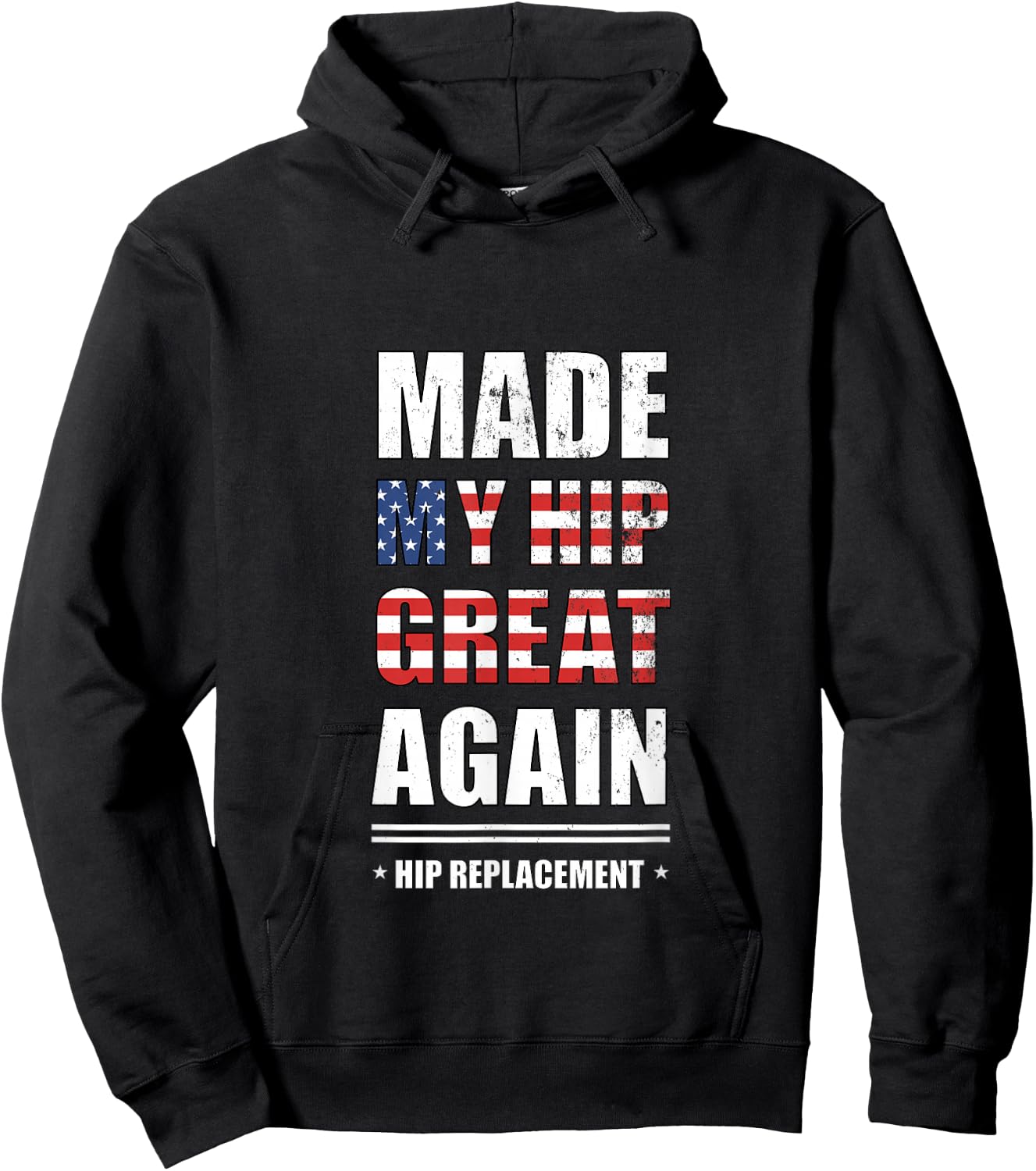 Made My Hip Great Again After Hip Replacement, Hip Surgery Hoodie - Hoodie | Black
