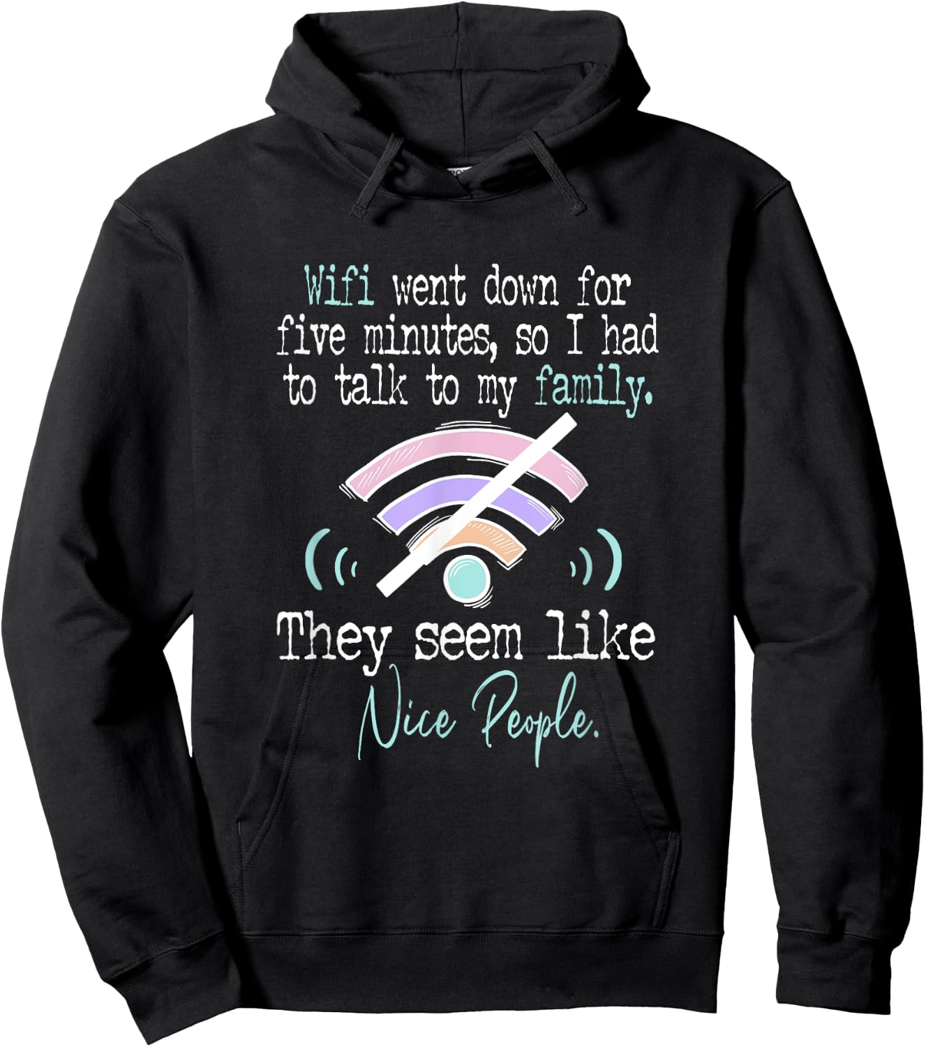 Wifi Went Down For Five Minutes Funny Hoodie - Hoodie | Black