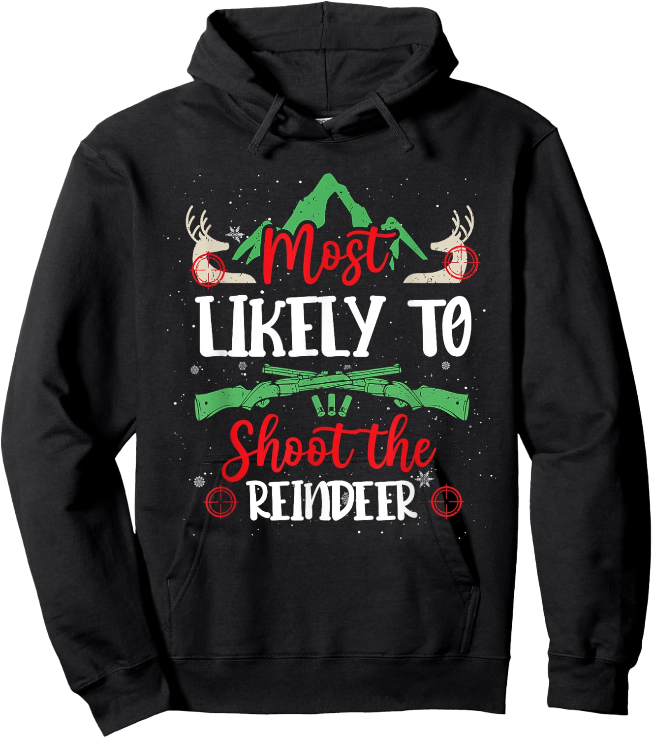 Most Likely To Shoot The Reindeer Holiday Christmas Hunter Hoodie - Hoodie | Black