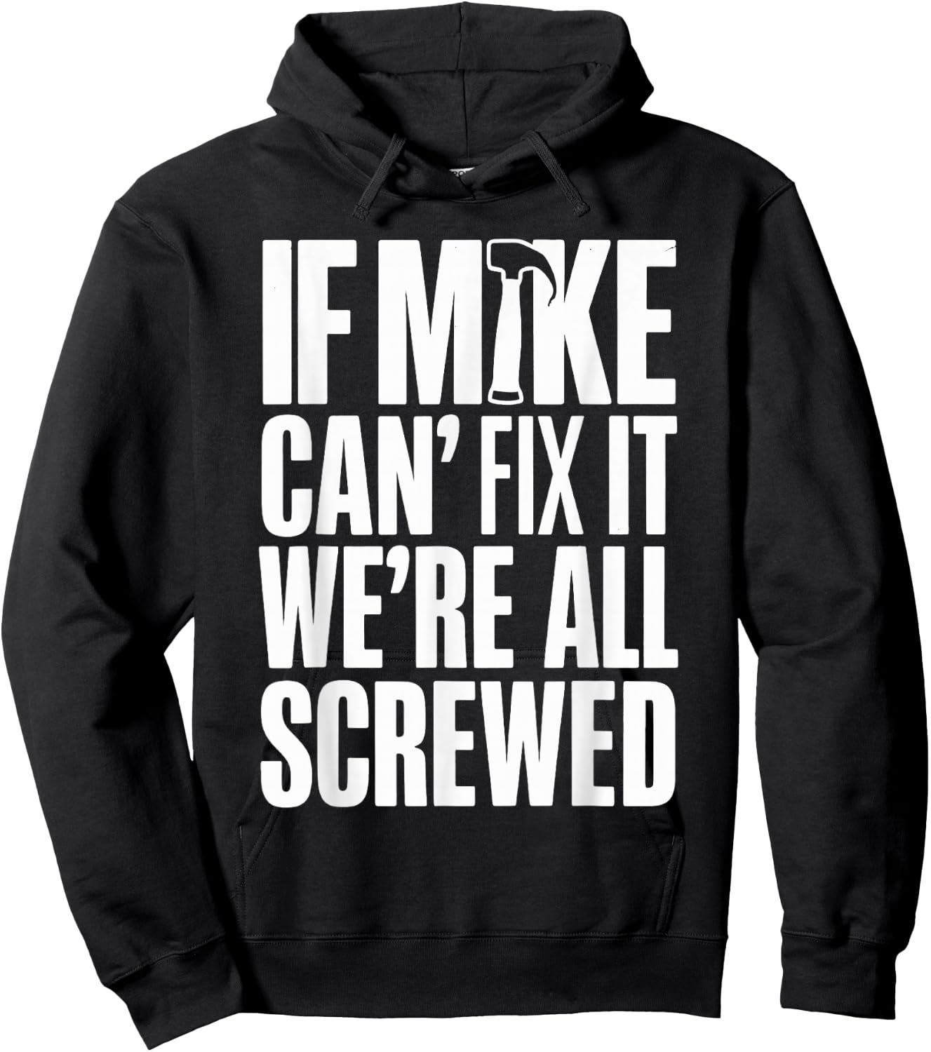 If Mike Can't Fix It We're All Screwed Hoodie - Hoodie | Black