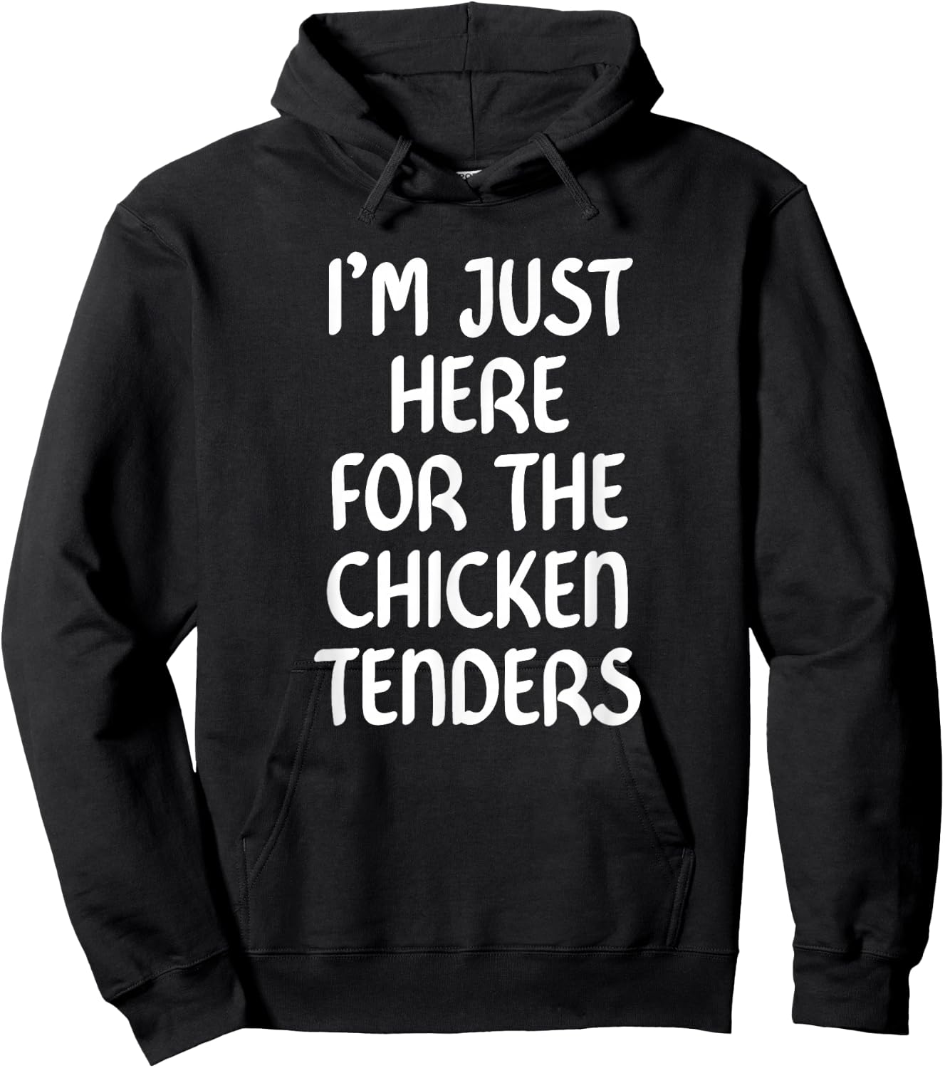 I'm Just Here for the Chicken Tenders ,Chicken Tenders Hoodie - Hoodie | Black