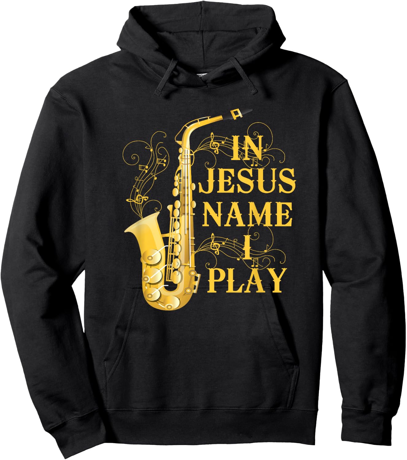 In Jesus Name I Play Saxophone For Those Who Love Saxophone Hoodie - Hoodie | Black