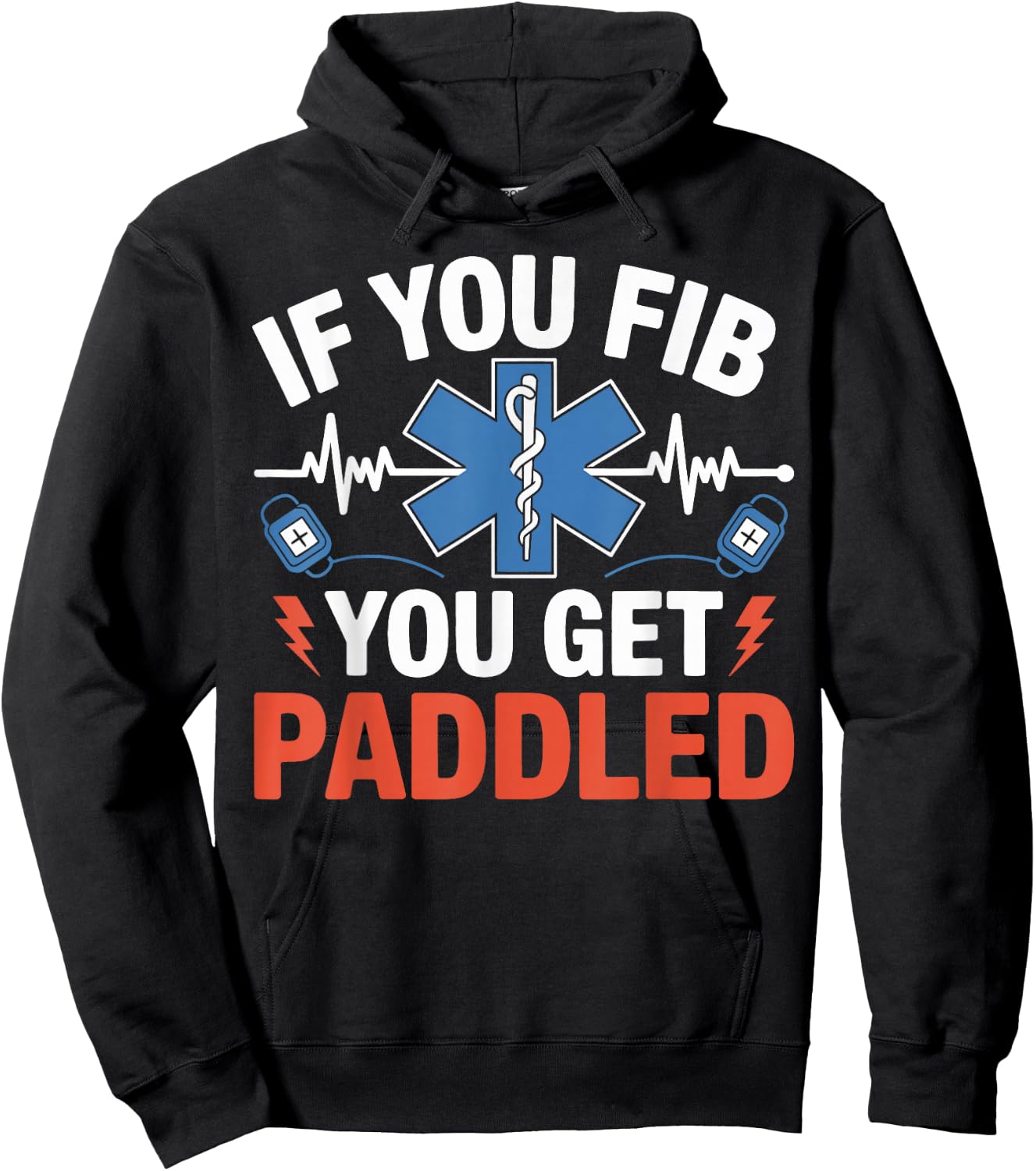 If You Fib You Get Paddled Funny EMS Paramedic Gifts Women Hoodie - Hoodie | Black