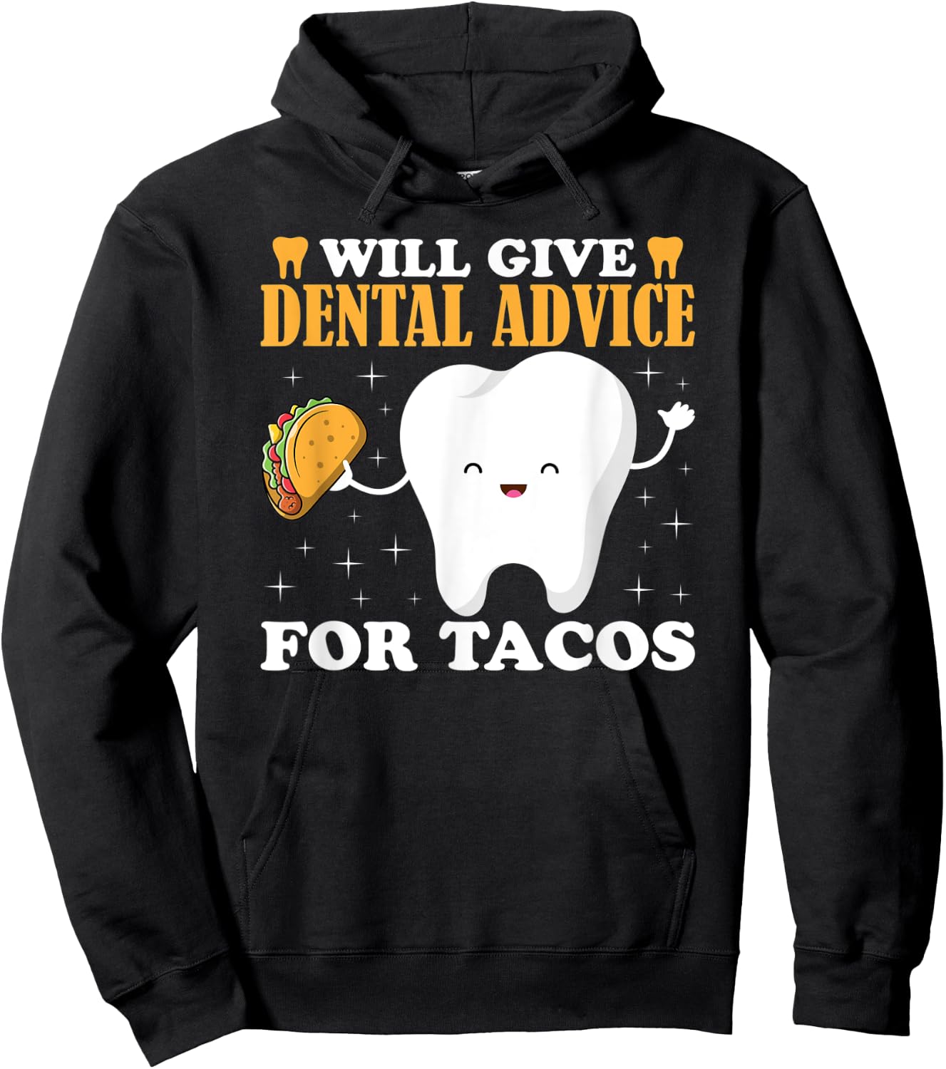 Will Give Dental Advice for Tacos Dentist Student Teeth Food Hoodie - Hoodie | Black