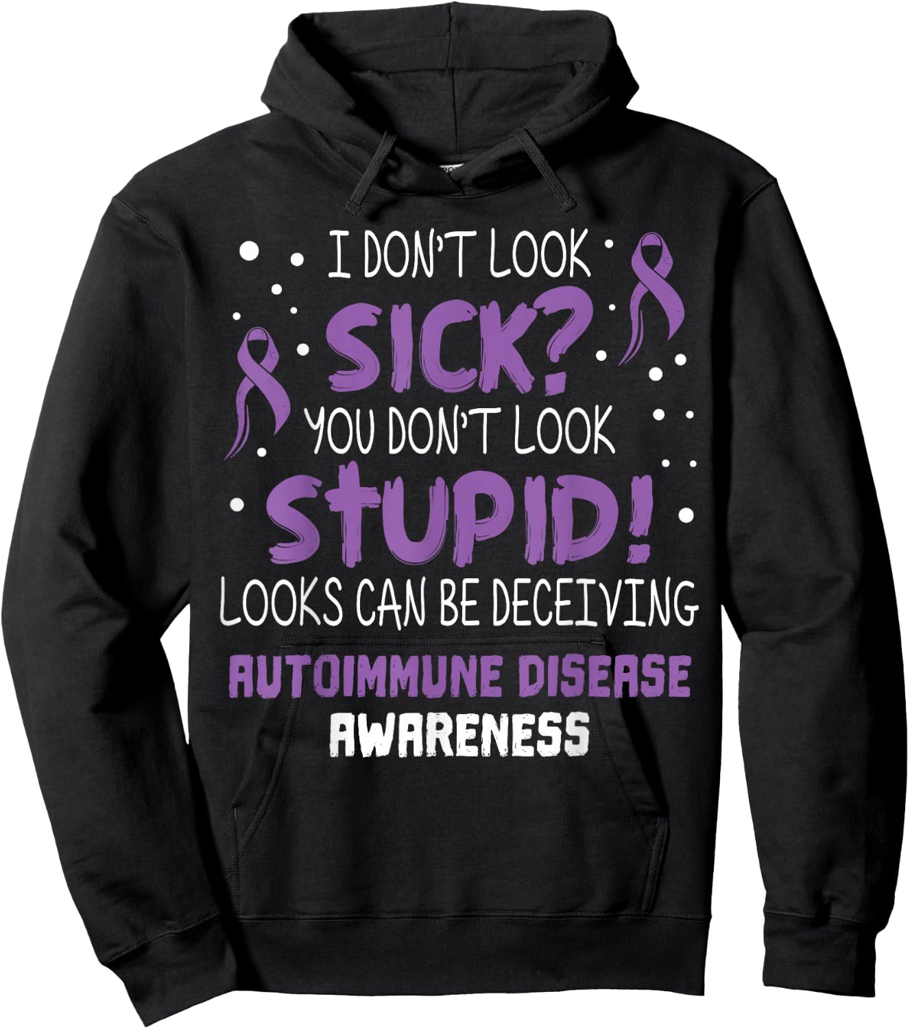 I don't Look Sick- Autoimmune Disease Awareness Supporter Hoodie - Hoodie | Black