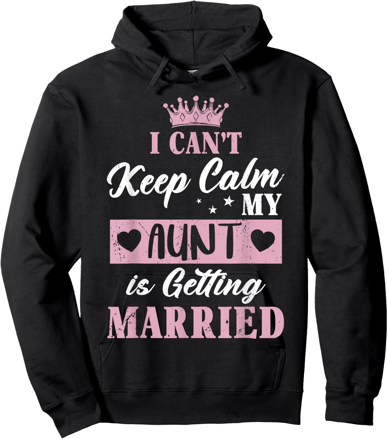 I Can't Keep Calm My Aunt is Getting Married Shirt Hoodie - Hoodie | Black