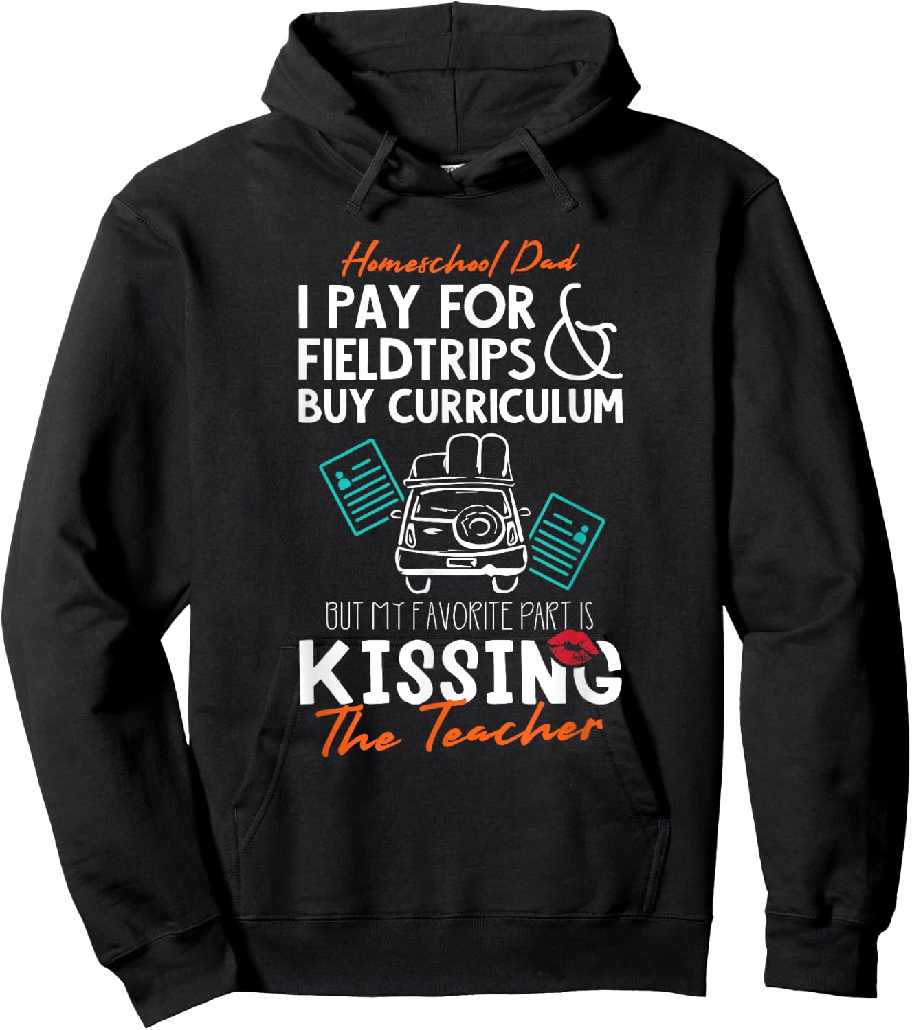 Funny Homeschool Dad Gift Kissing the Teacher Homeschool Dad Men Women Kids Hoodie - Hoodie | Black