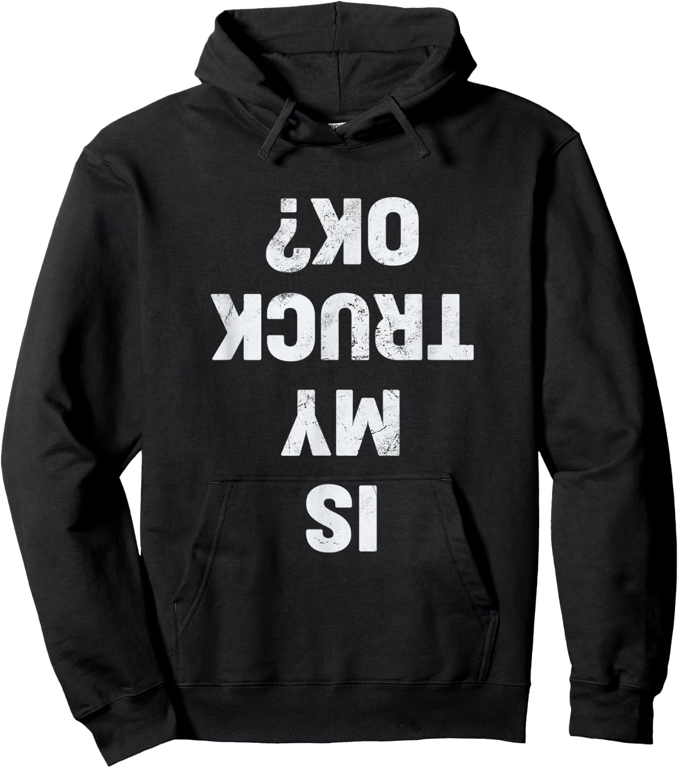 Is My Truck OK? Semi Trucker Funny Trucker Hoodie - Hoodie | Black