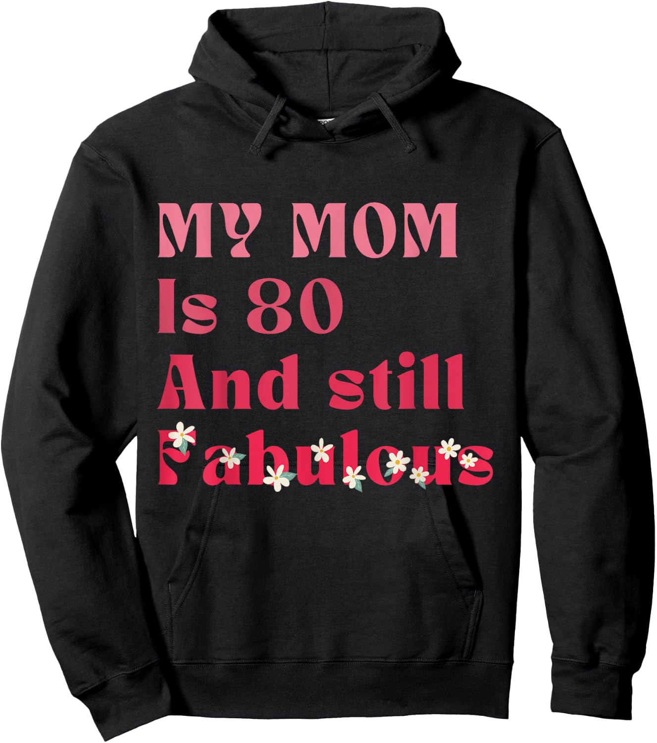 Vintage My Mom Is 80 And Still fabulous 80th Birthday Party Hoodie - Hoodie | Black