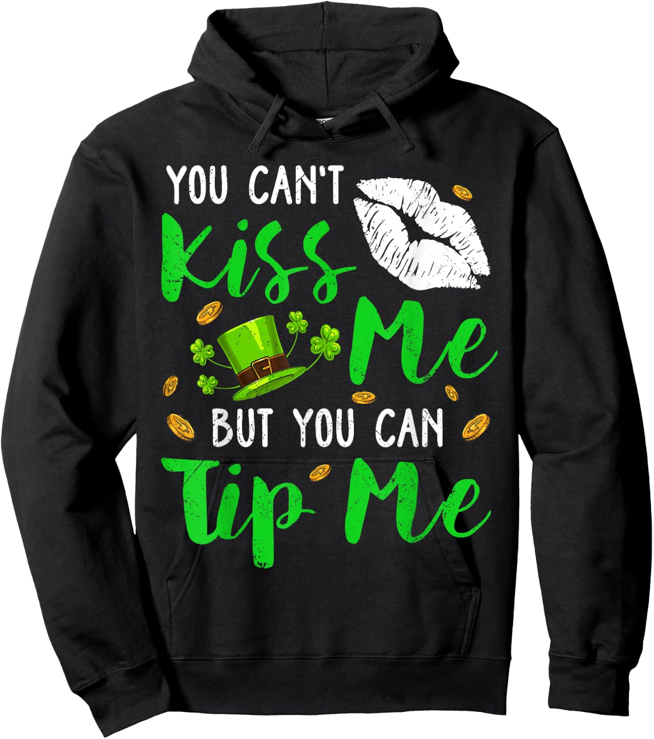 You Can't Kiss Me But You Can Tip Me Shamrock St Patrick Day Hoodie - Hoodie | Black