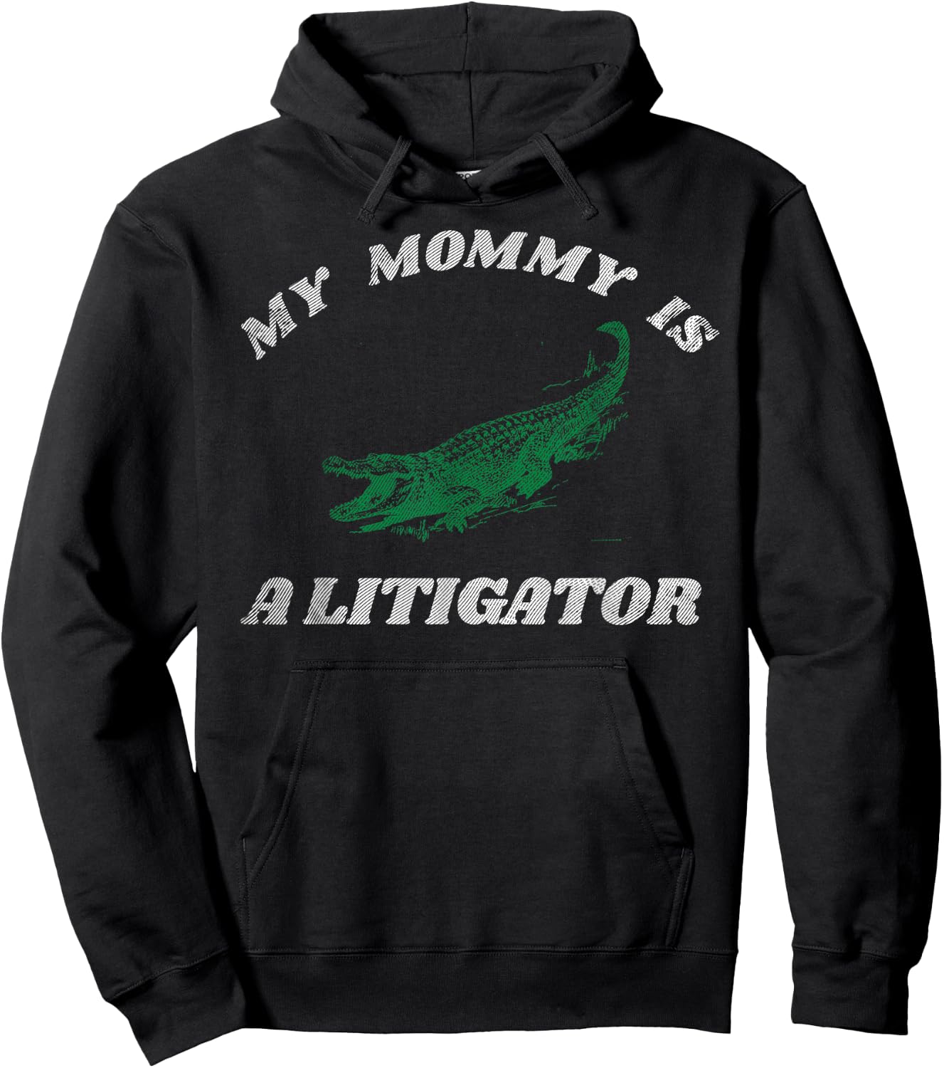 My Mommy is a Litigator Funny Alligator Lawyer Hoodie - Hoodie | Black
