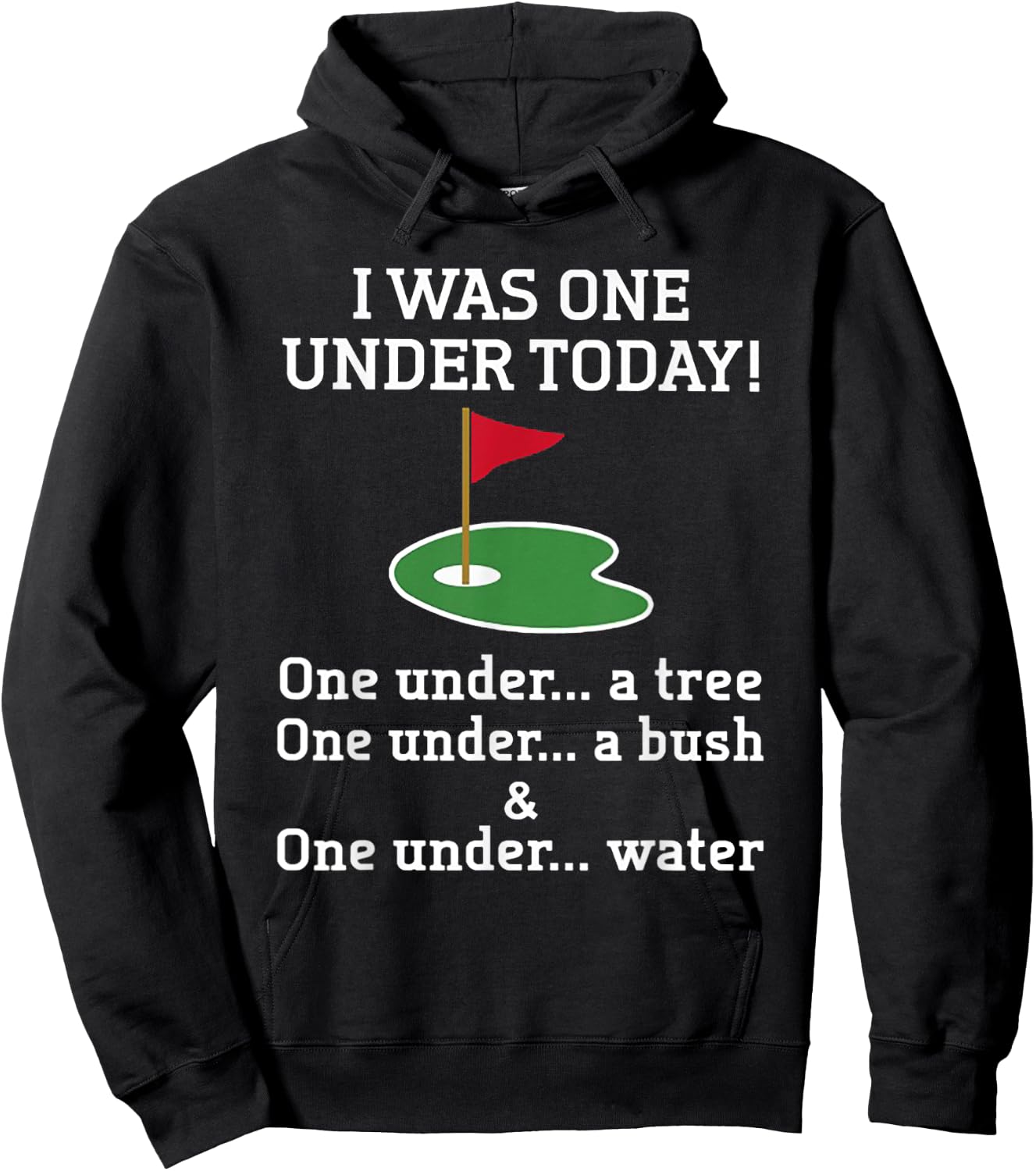 Golf I Was One Under Today One Under A Tree One Under A Bush Hoodie - Hoodie | Black