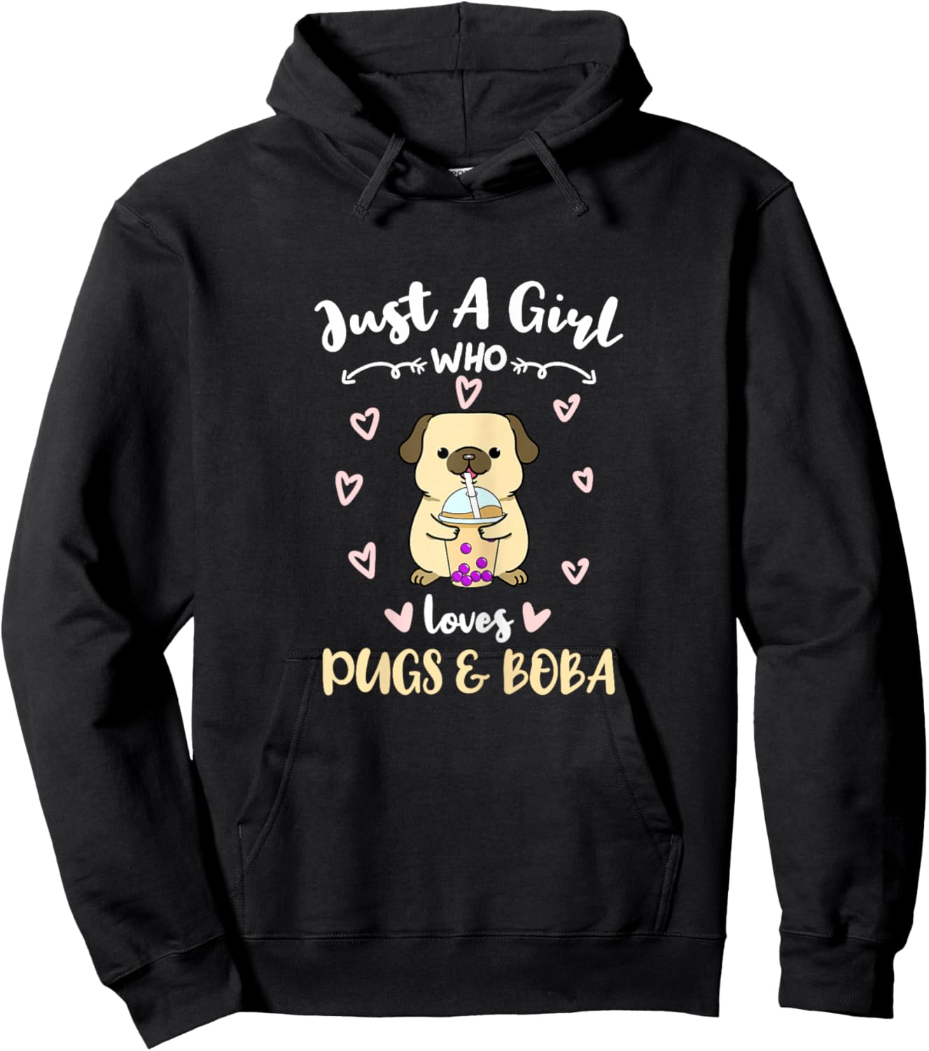Just A Girl Who Loves Pugs And Boba Hoodie - Hoodie | Black